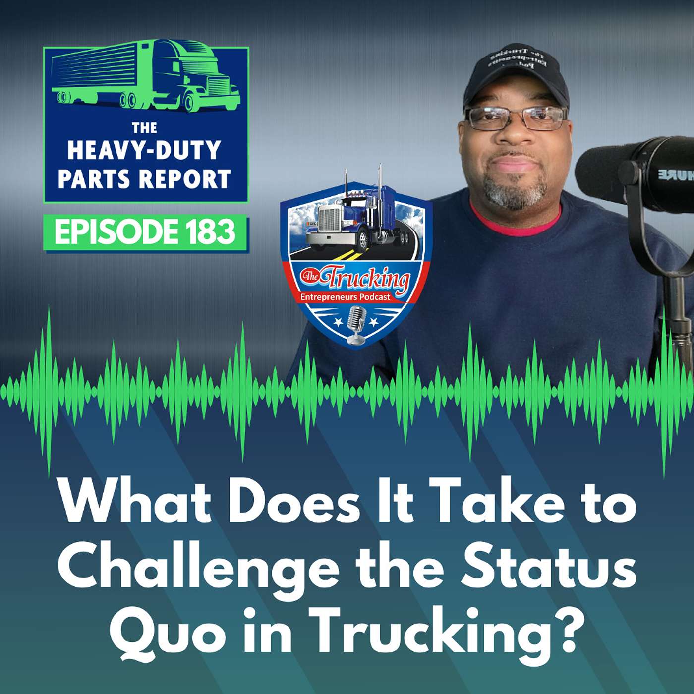 What Does It Take to Challenge the Status Quo in Trucking? episode artwork