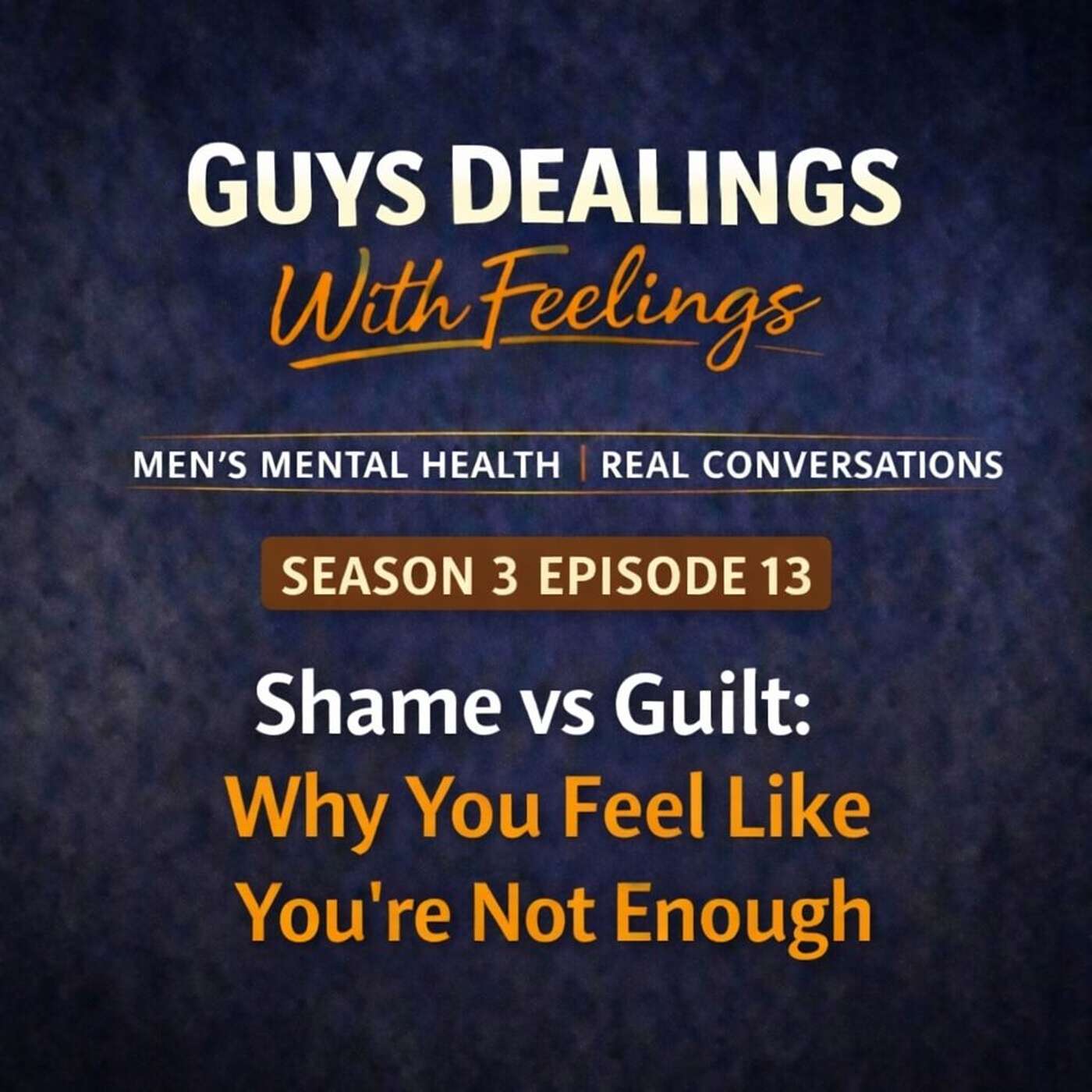 Shame vs Guilt: Why You Feel Like You're Not Enough episode artwork