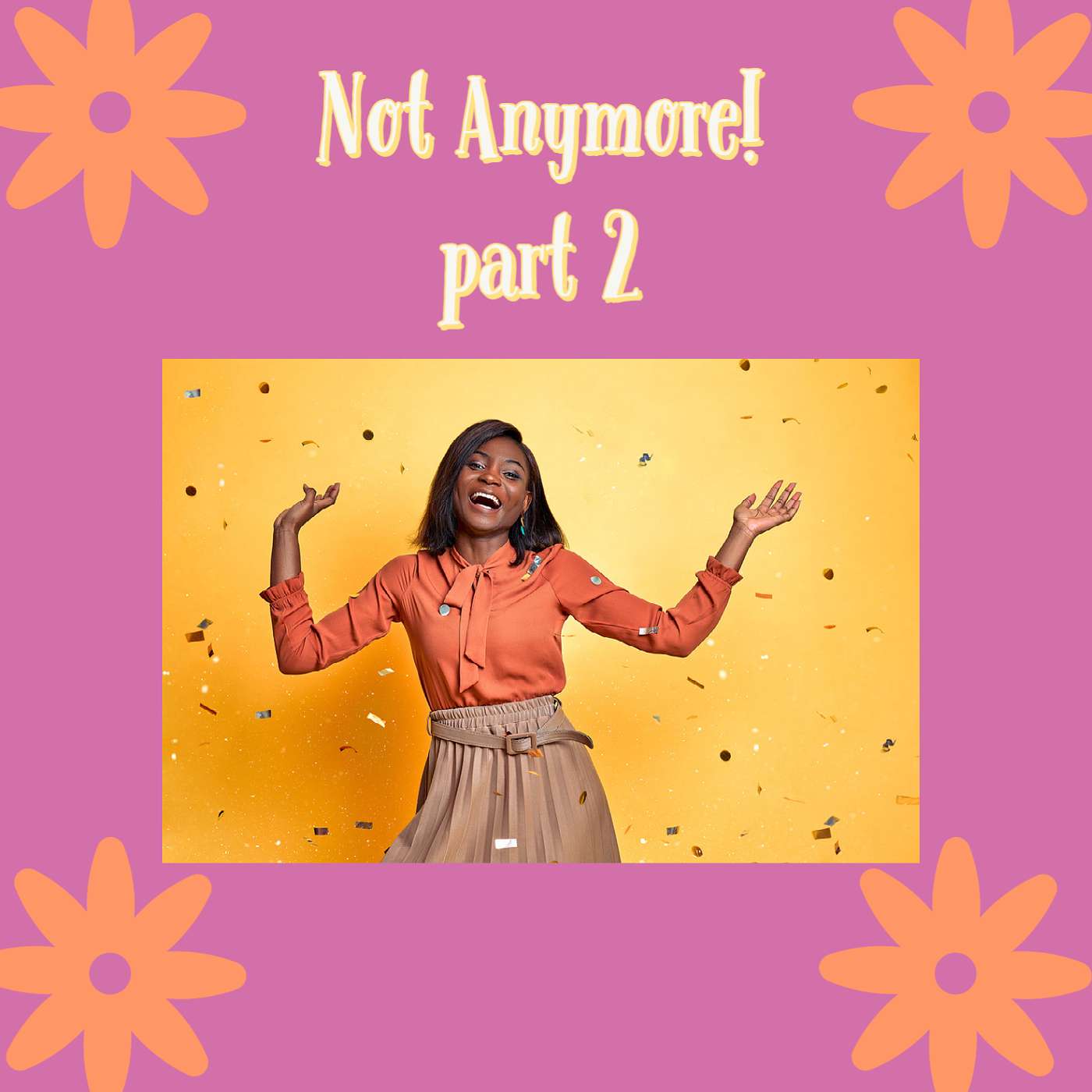 Not Anymore part 2