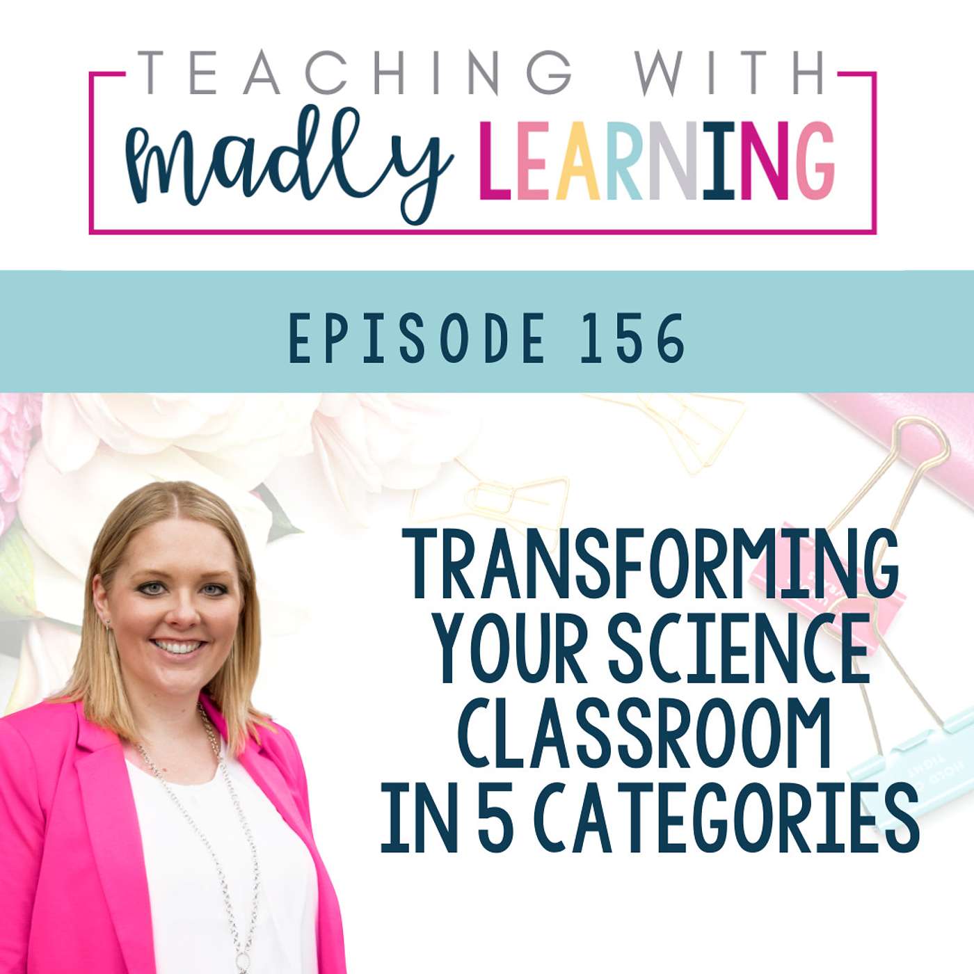 EP 156 - Transforming Your Science Classroom in 5 Categories