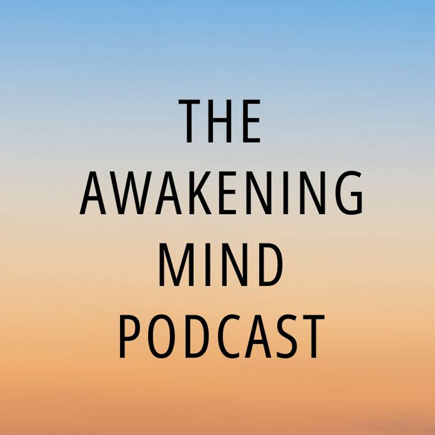 The Awakening Mind Podcast