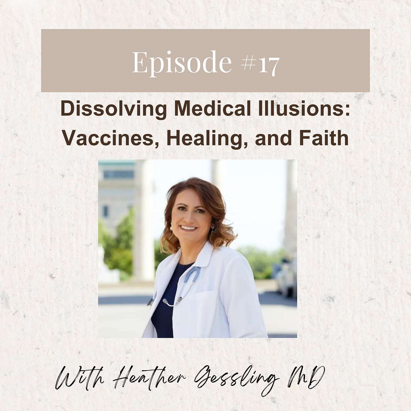 Heather Gessling MD - Dissolving Medical Illusions: Vaccines, Healing, and Faith