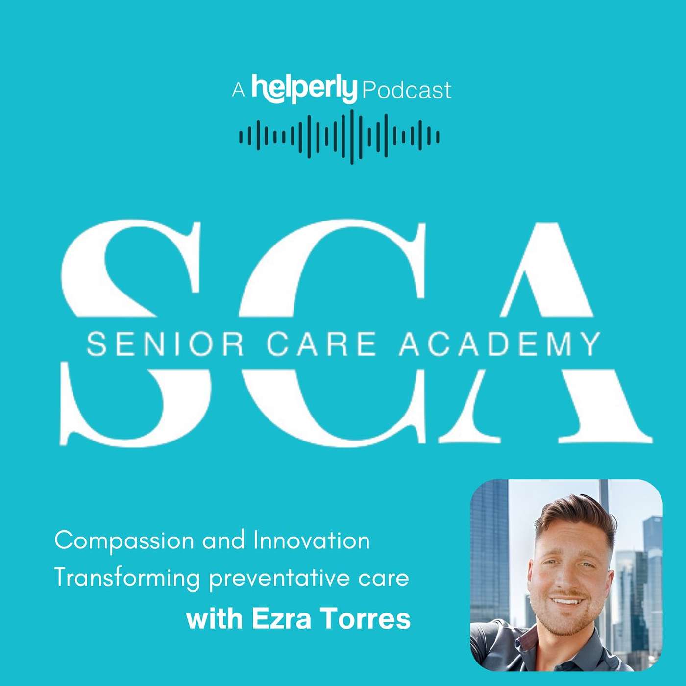 Senior Care Academy - A Helperly Podcast