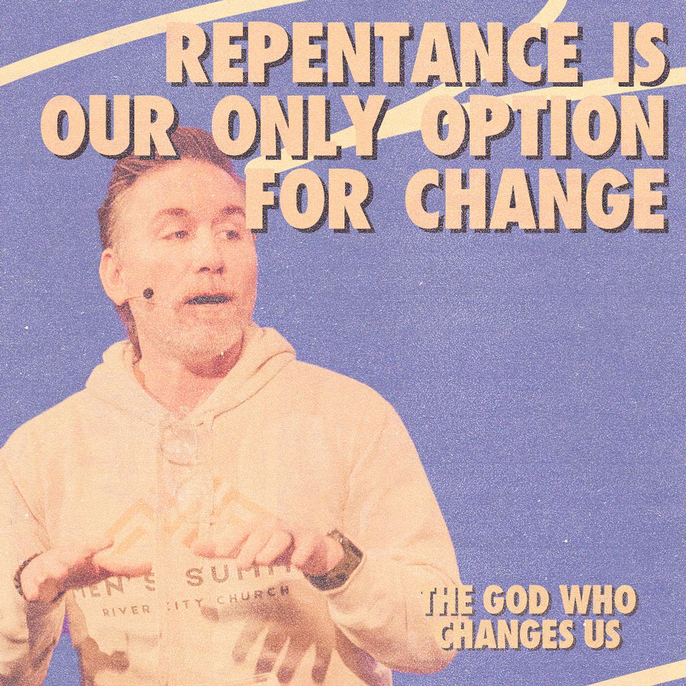 The God Who Changes Us: Repentance Is Our Only Option for Change | Jared Davis