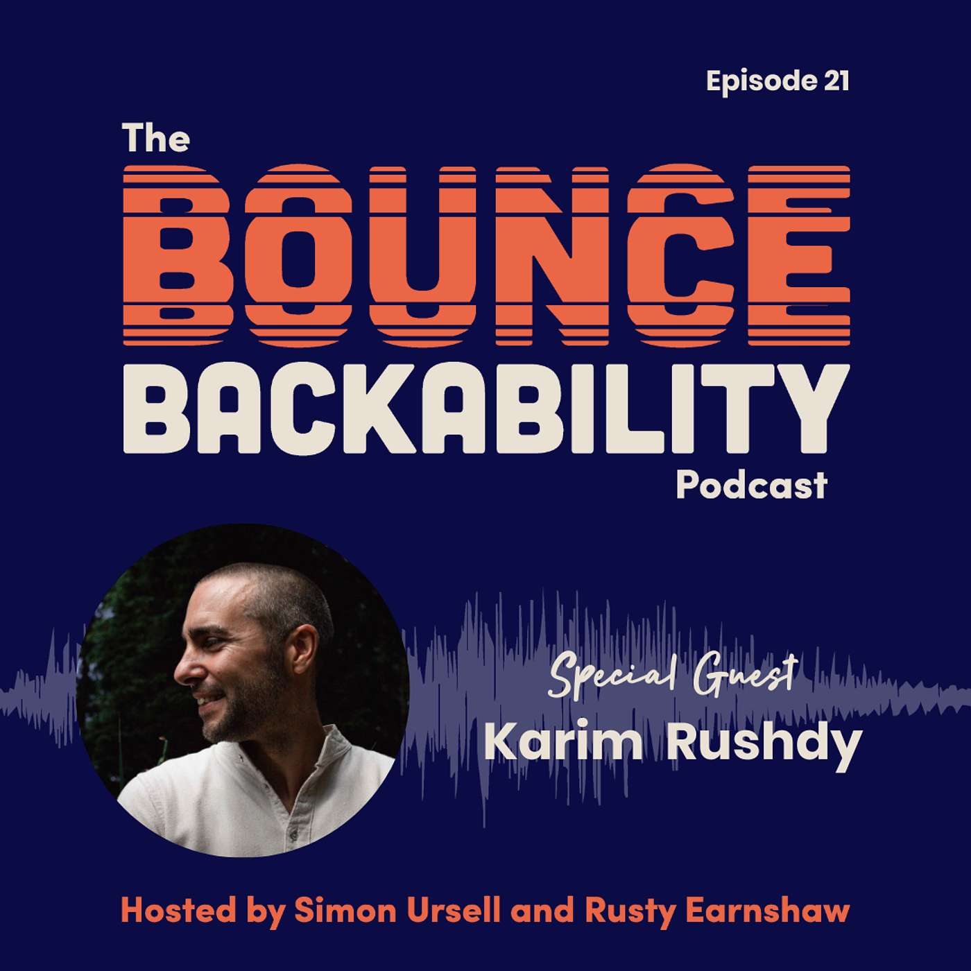 The Bouncebackability Podcast - Mindset Transformation: Karim Rushdy on Overcoming Adversity and Embracing a Beginner's Mindset | Episode 21