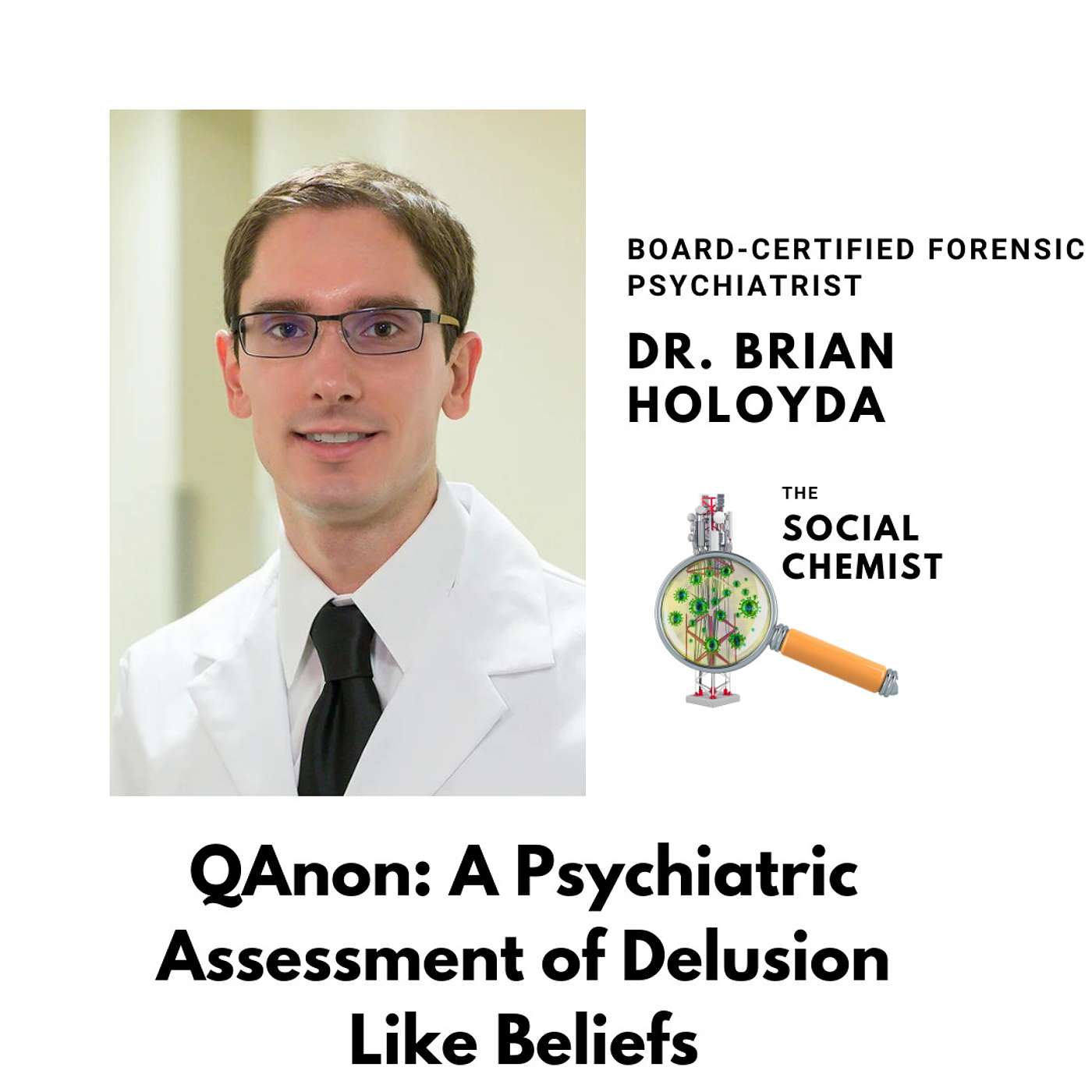 QAnon: A Psychiatric Assessment of a Delusion Like Belief w/ Dr. Brian Holoyda