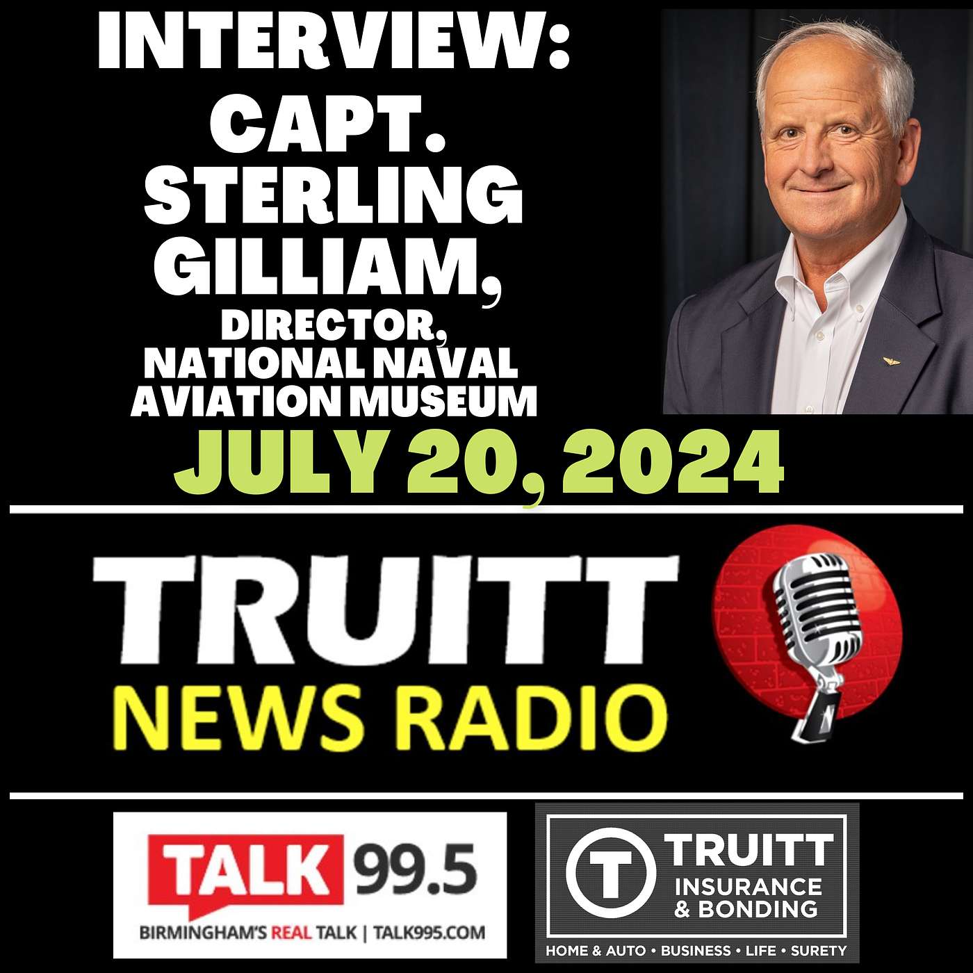 INTERVIEW: Capt. Sterling Gilliam USN (Ret), Director, National Naval Aviation Museum, from our July 20, 2024 TRUITT NEWS RADIO Show