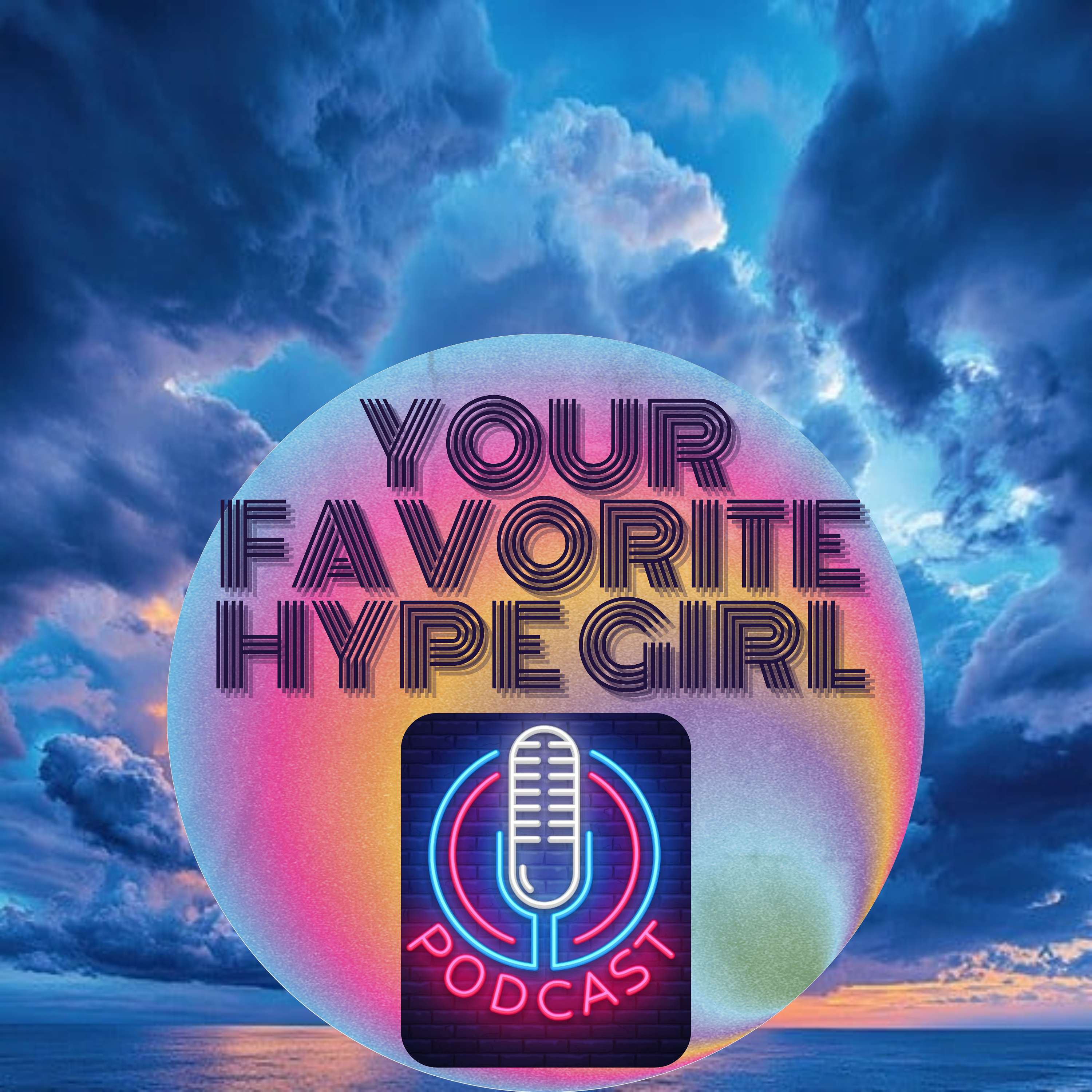 Your Favorite Hype Girl Podcast podcast artwork