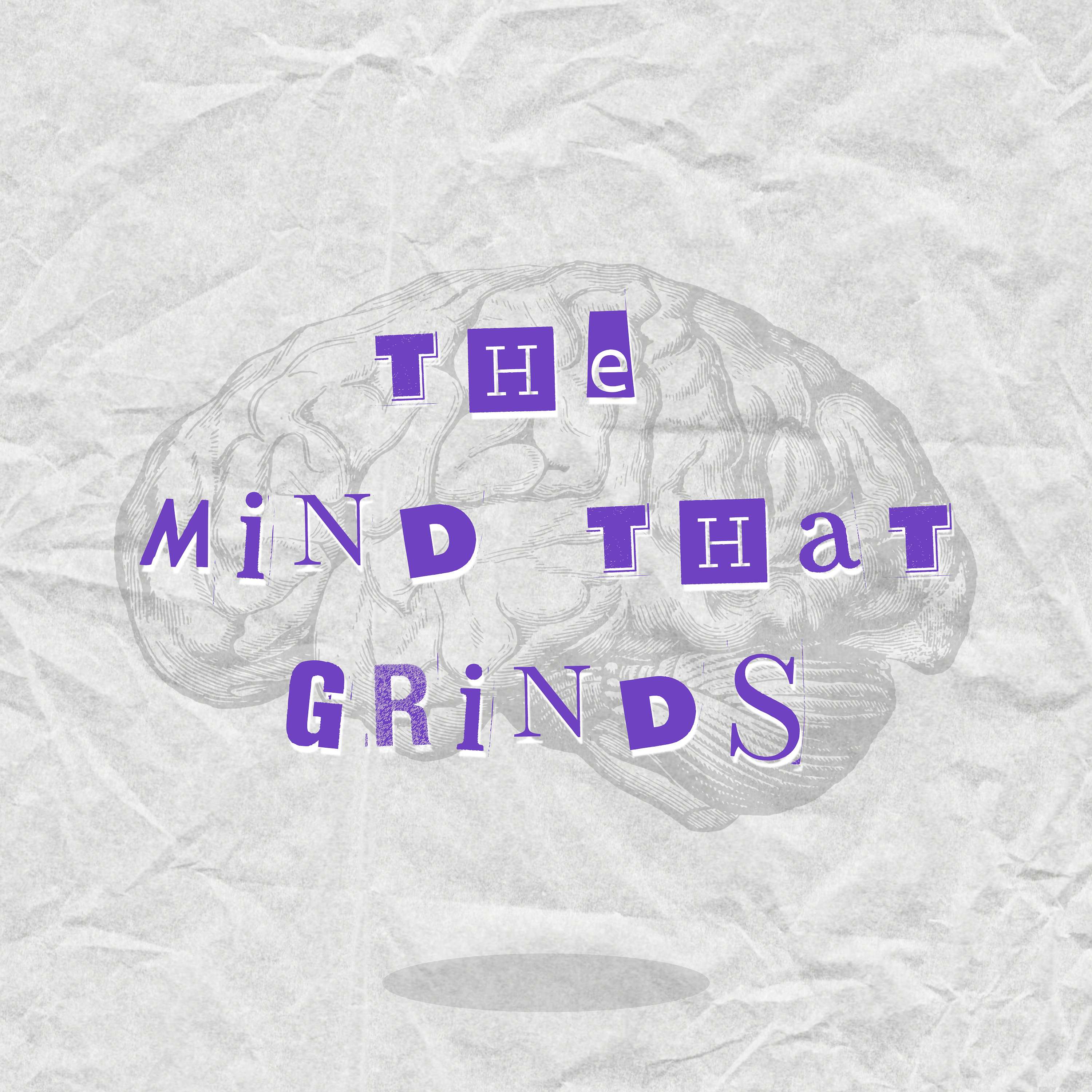 The Mind That Grinds