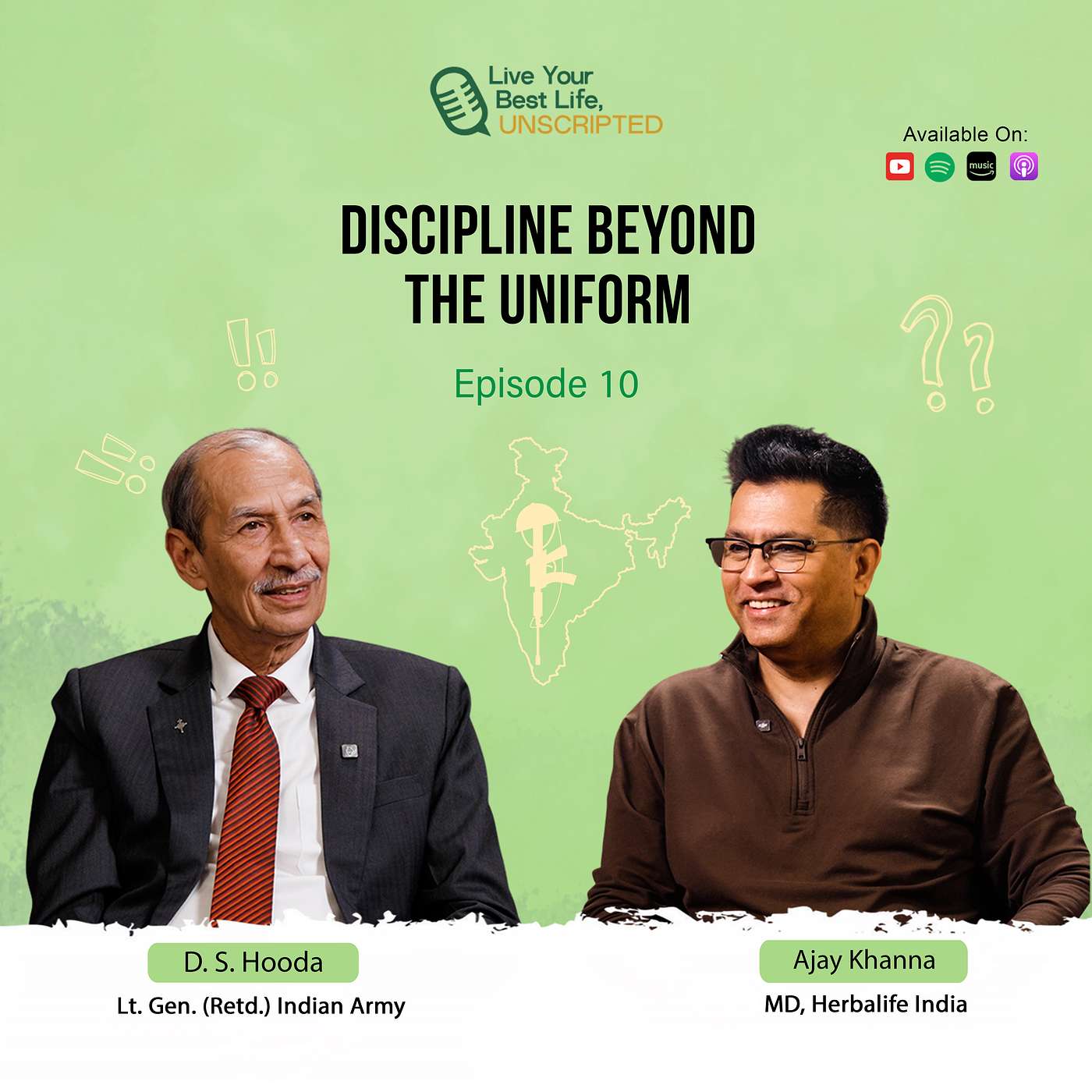 Discipline Beyond the Uniform ft. Lt. Gen. D. S. Hooda | Live Your Best Life, Unscripted
