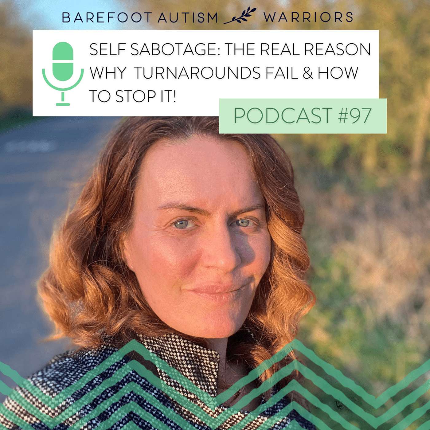 #97: SELF SABOTAGE: THE REAL REASON WHY  TURNAROUNDS FAIL &  HOW TO STOP IT! episode artwork
