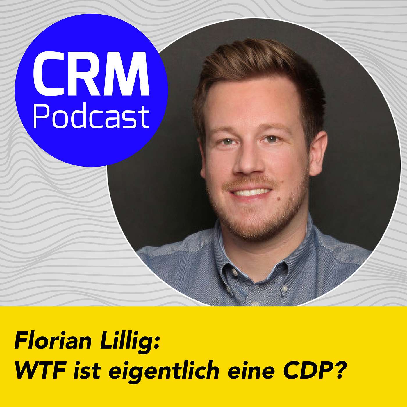 (#21) Florian Lillig: WTF ist eigentlich eine CDP?