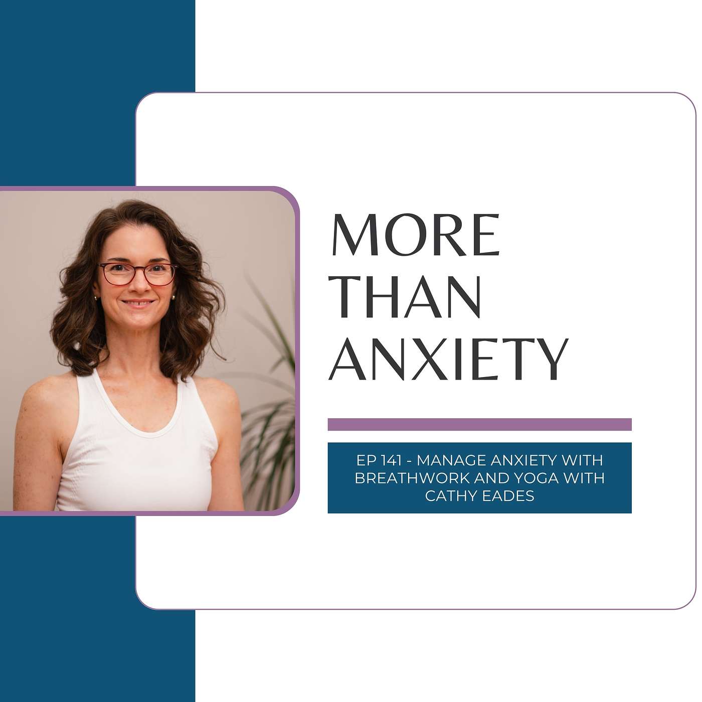 Manage Anxiety With Breathwork and Yoga with Cathy Eades