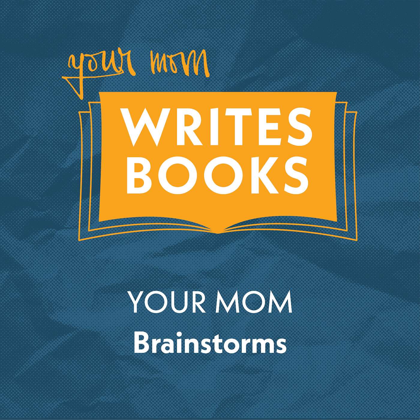 Your Mom Brainstorms