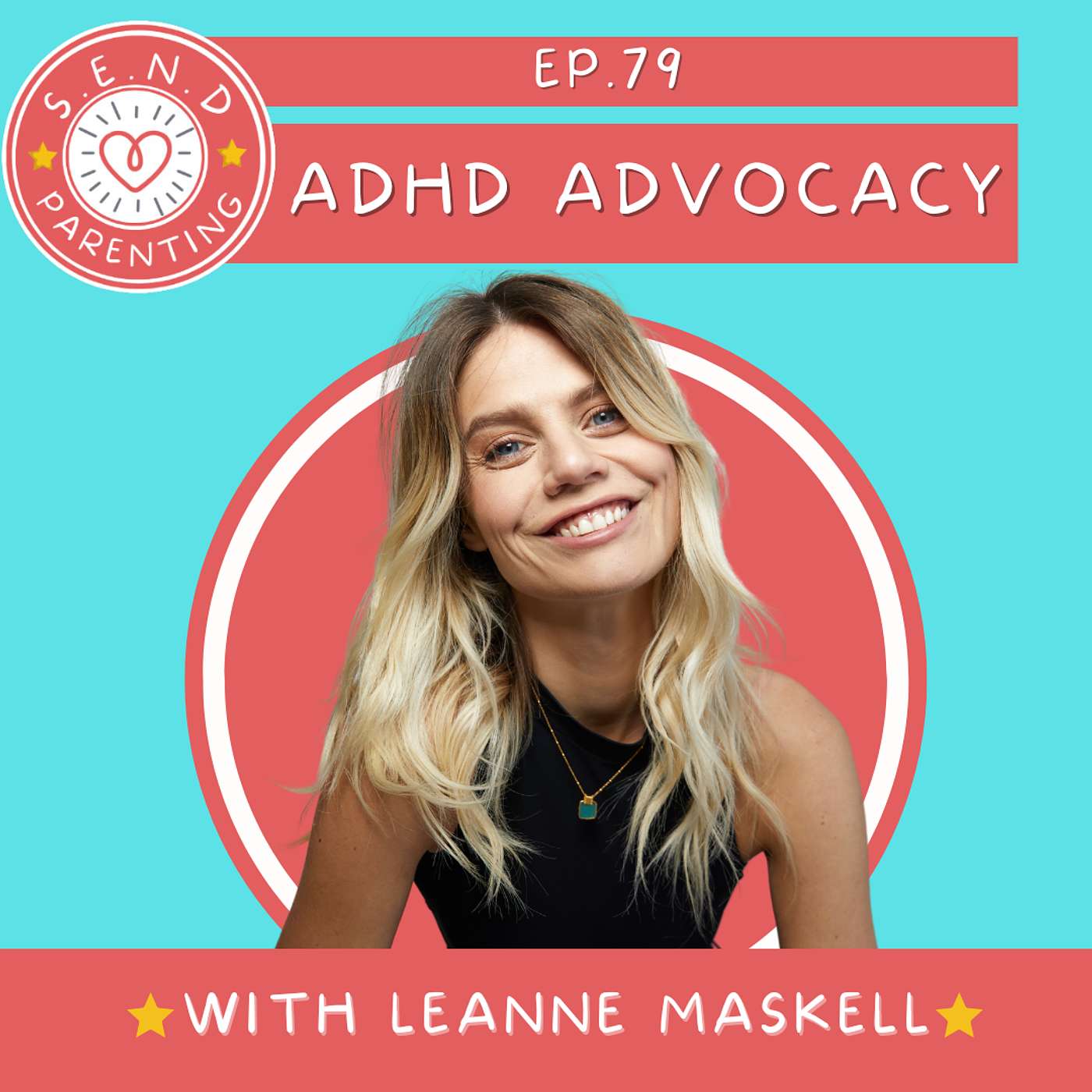 Ep 79: ADHD Advocacy with Leanne Maskell