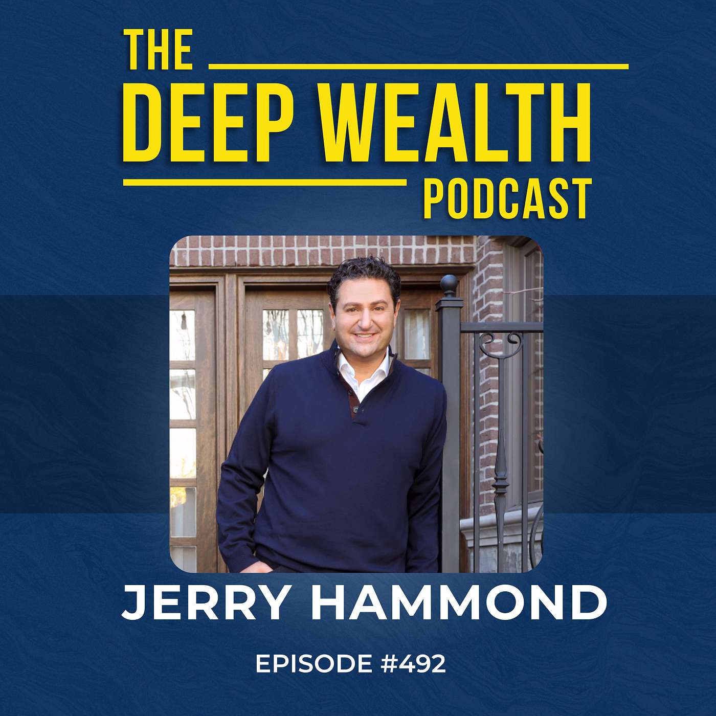 Entrepreneur And Success Maker Jerry Hammond Shares The Mindset That Builds Empires in Any Market (#492)