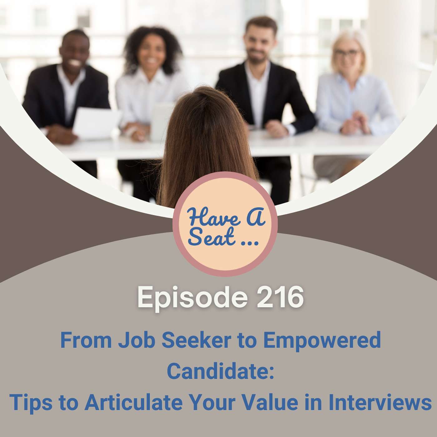 From Job Seeker to Empowered Candidate: How to Articulate Your Value in Interviews