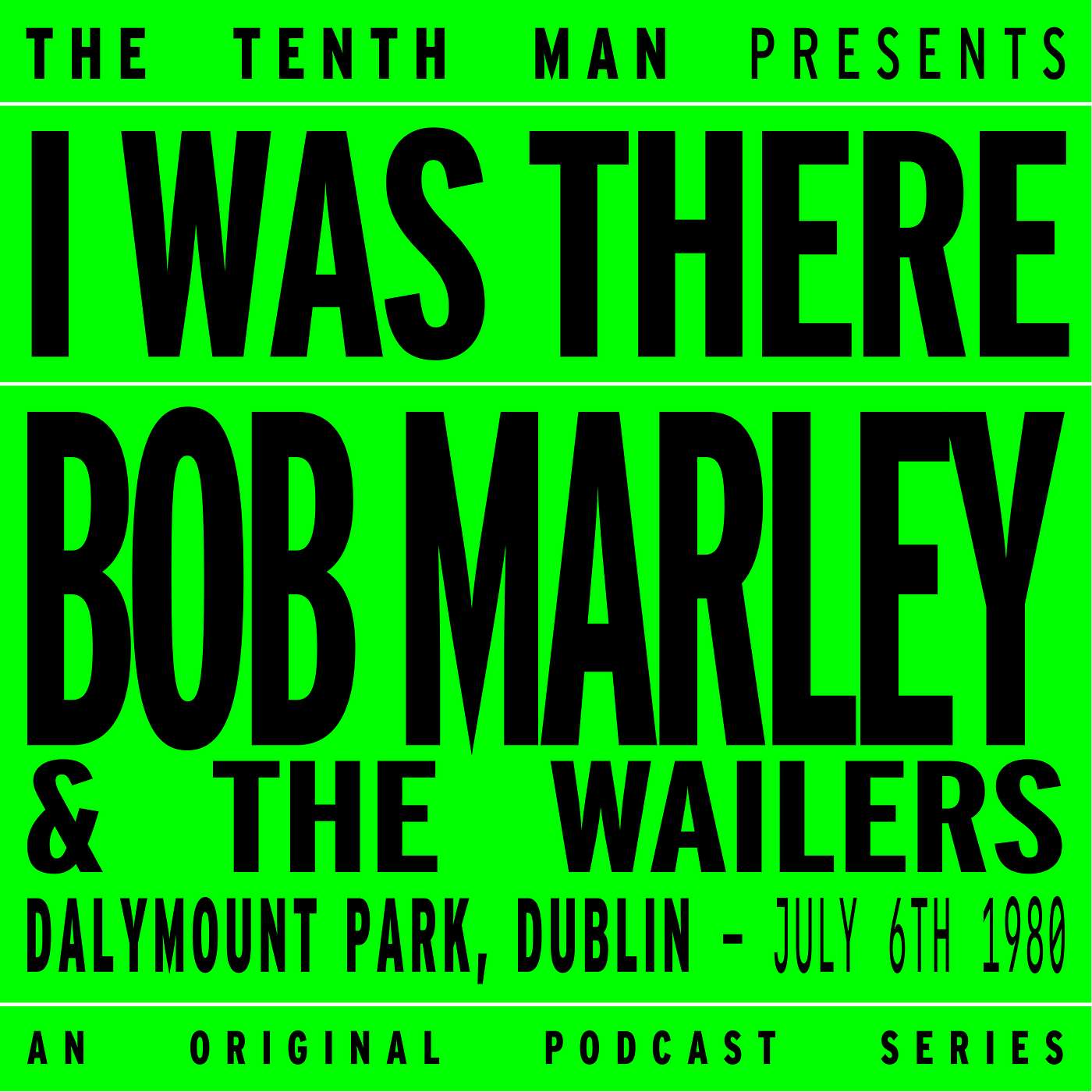 I Was There: Bob Marley and the Wailers at Dalymount Park, Dublin, 1980