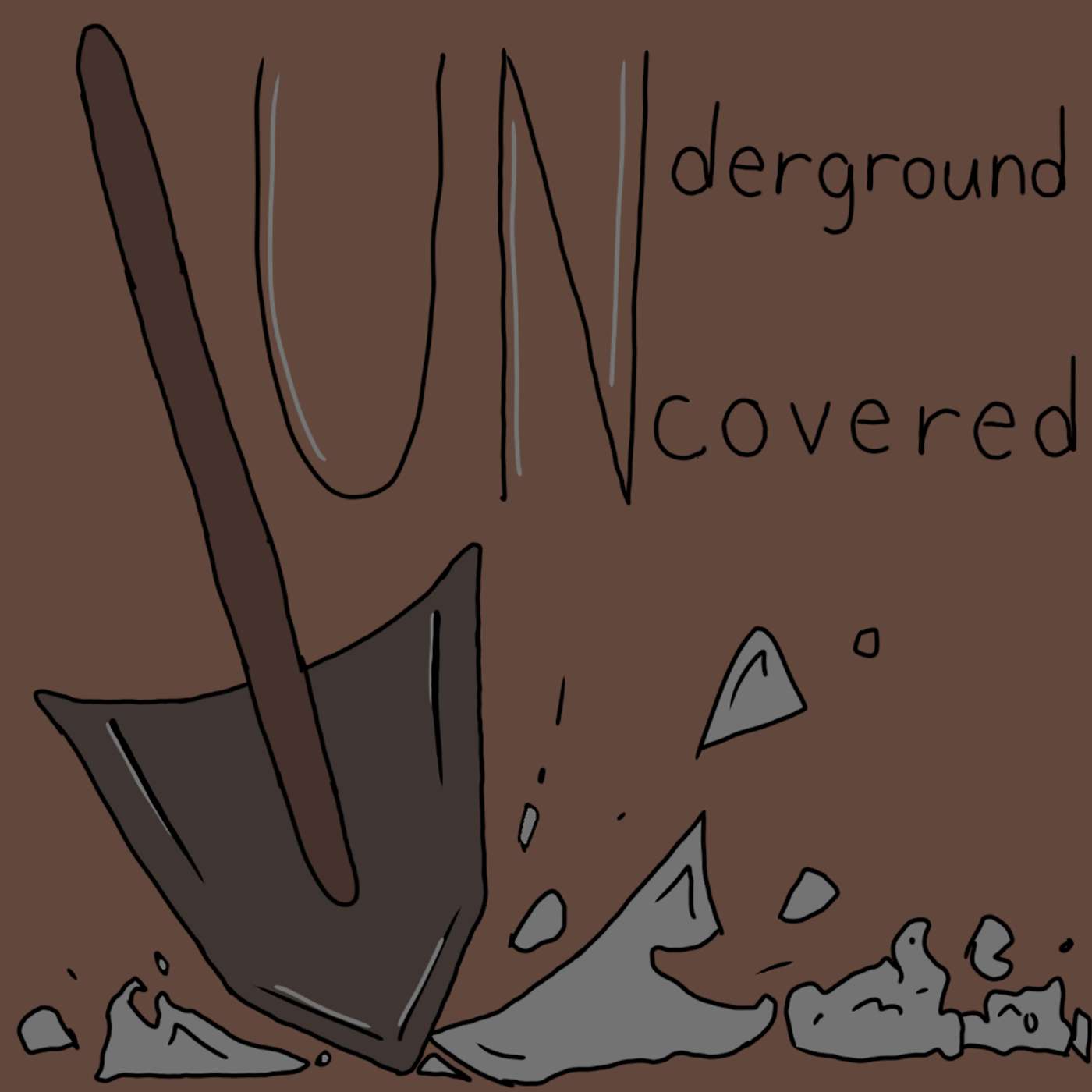 UNderground UNcovered