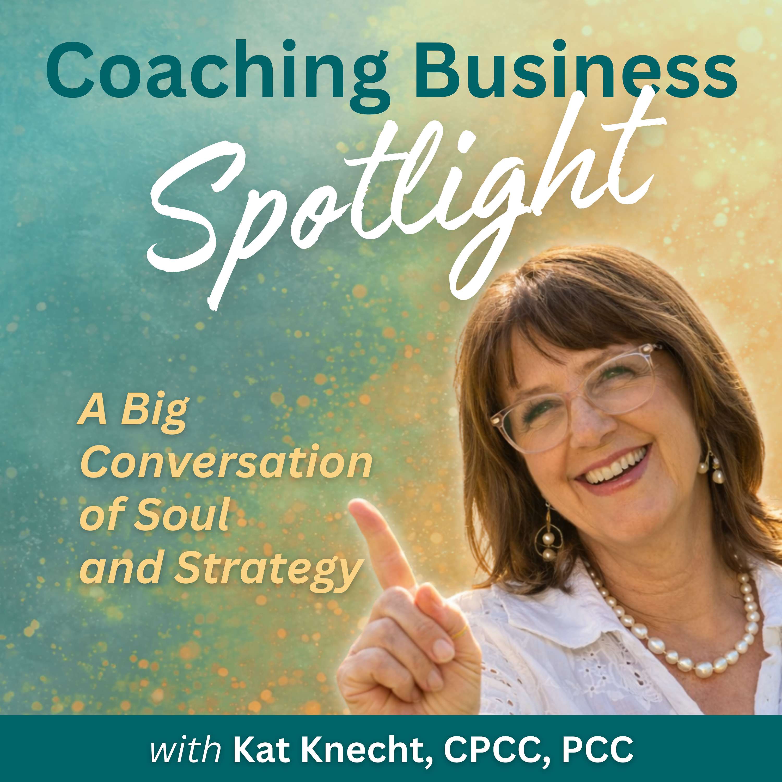 Coaching Business Spotlight - A Big Conversation of Soul and Strategy podcast show image