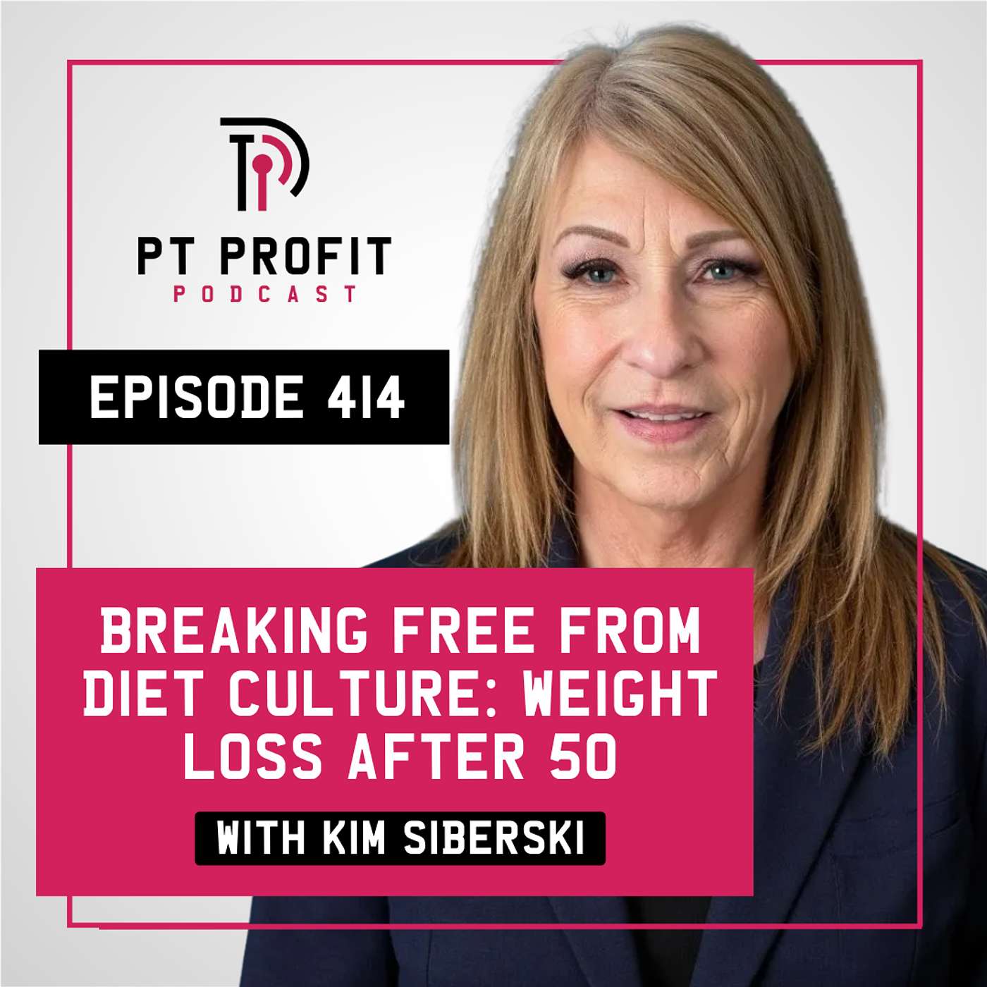 Breaking Free from Diet Culture: Weight Loss After 50 with Kim Siberski