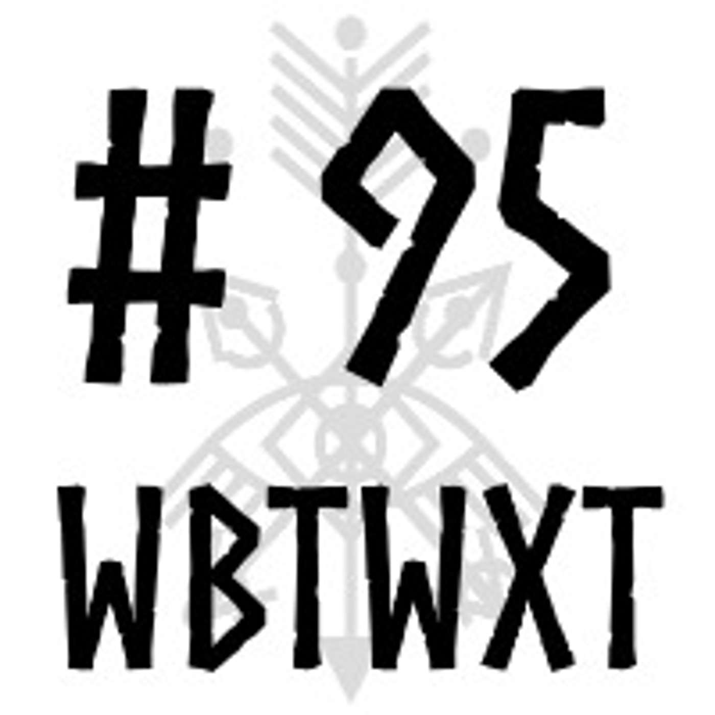 WBTWXT EP #95 - "You get as good as you can get... and teach the next generation to be better." episode artwork