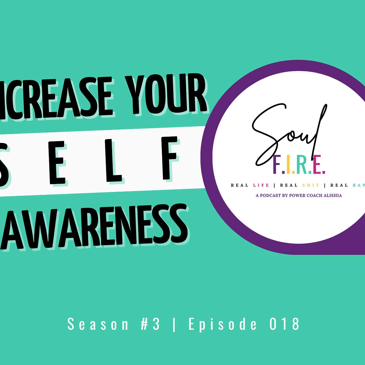 Season 3: Ep. 018 | Increase Your Self-Awareness