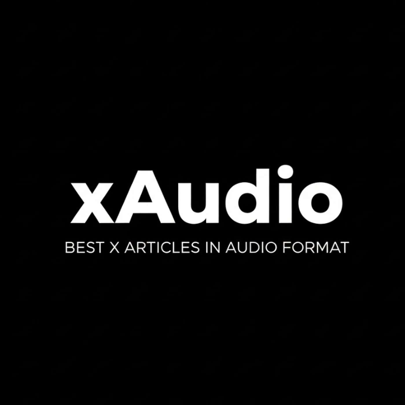XAudio - best articles of X in audio format cover art