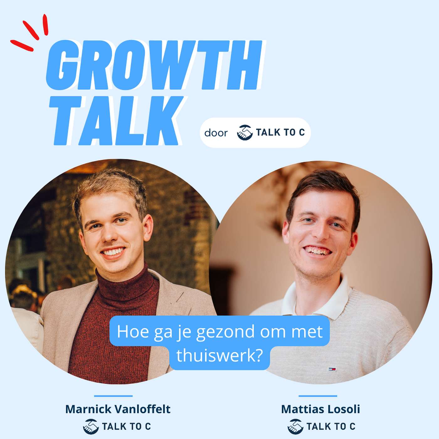 Growth Talk - Episode 32 - Hoe ga je gezond om met thuiswerk?