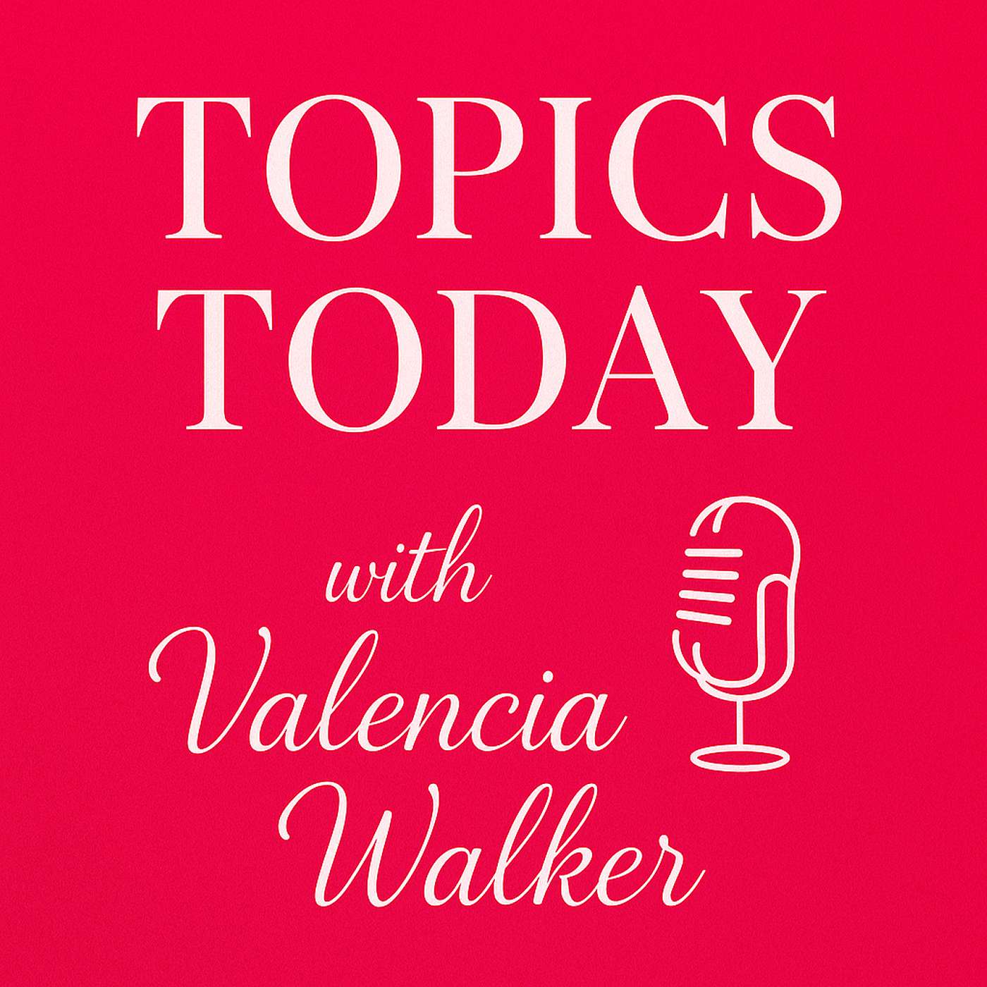 Topic's Today with Valencia Walker
