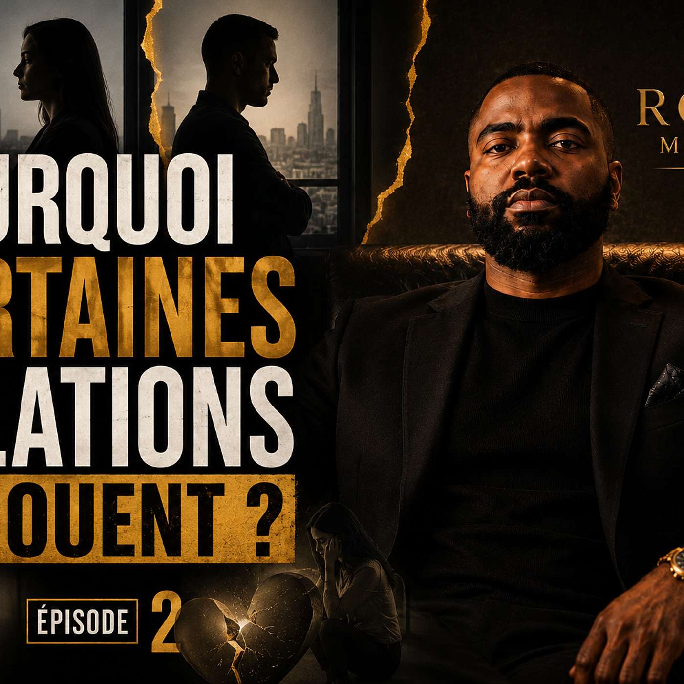 Royal Mindset Podcast Épisode 2 Pourquoi certaines relations échouent ? episode artwork