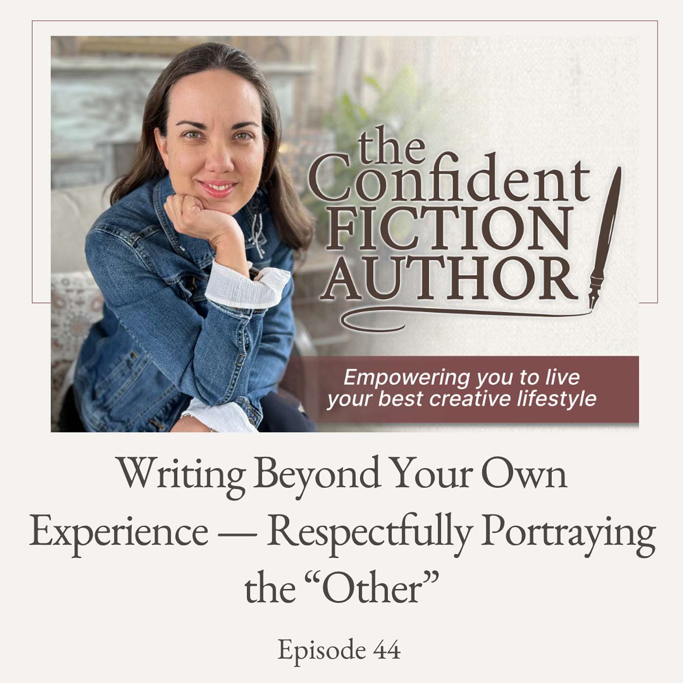 #44: Writing Beyond Your Own Experience — Respectfully Portraying the “Other” episode artwork