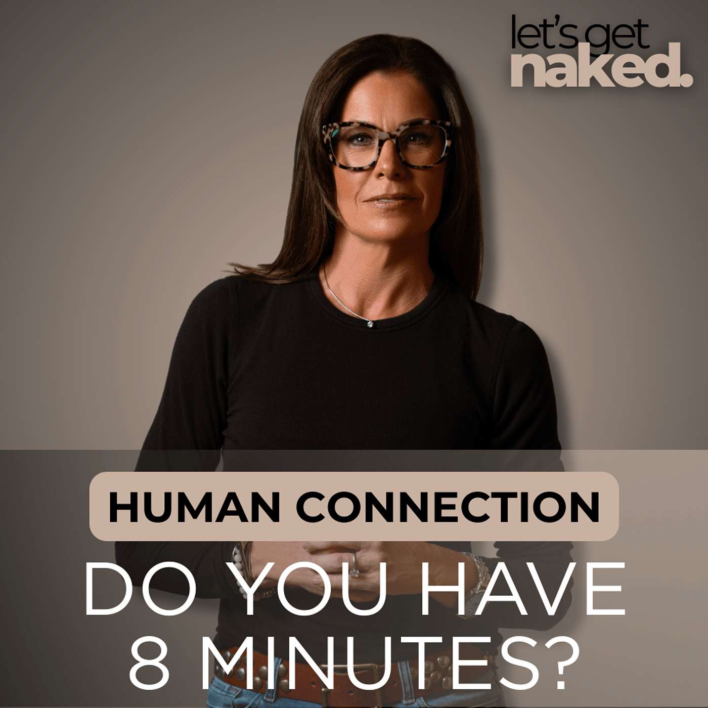 Human Connection: Do You Have 8 Minutes?