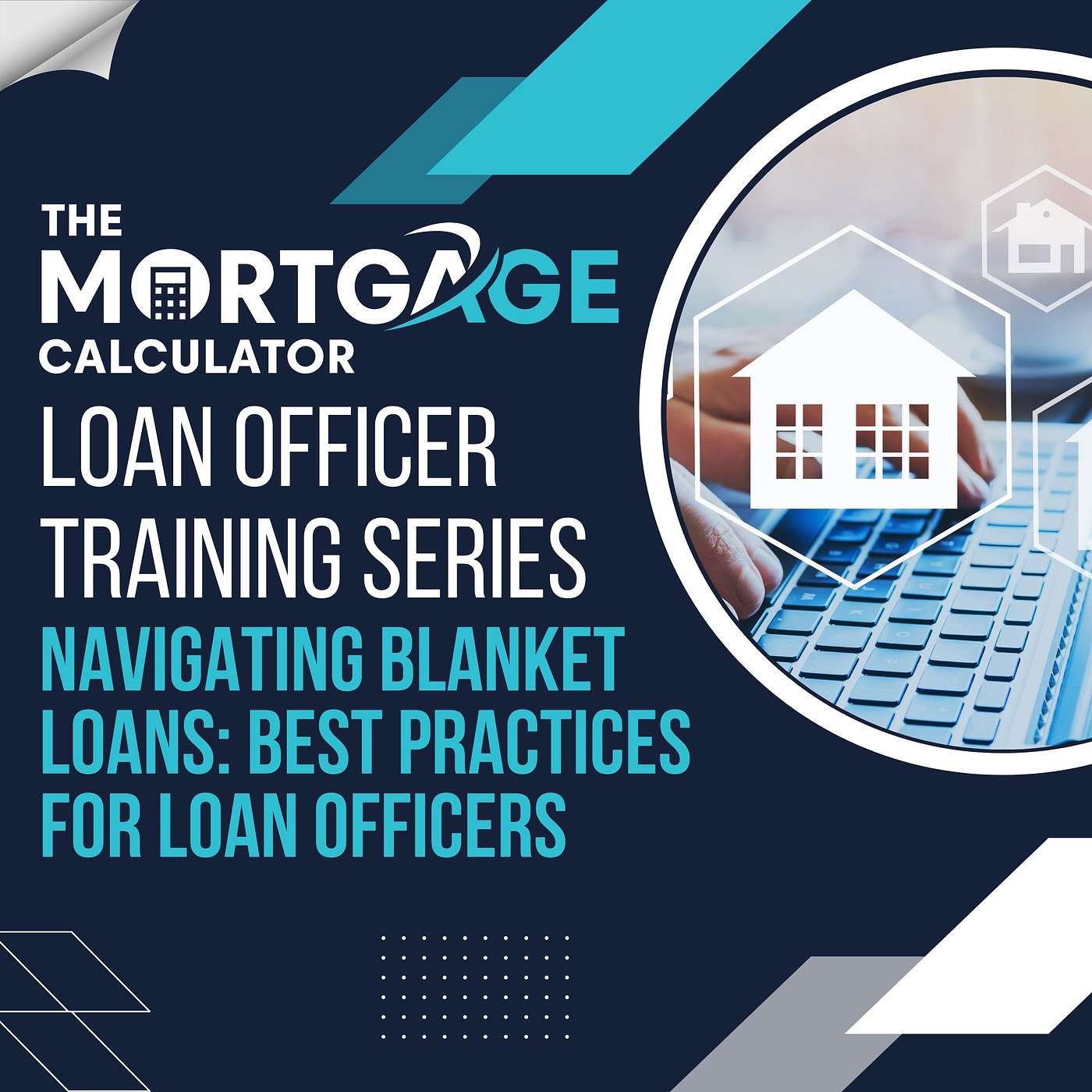 Loan Officer Training 10/10/2024 - Navigating Blanket Loans: Best Practices for Loan Officers episode artwork