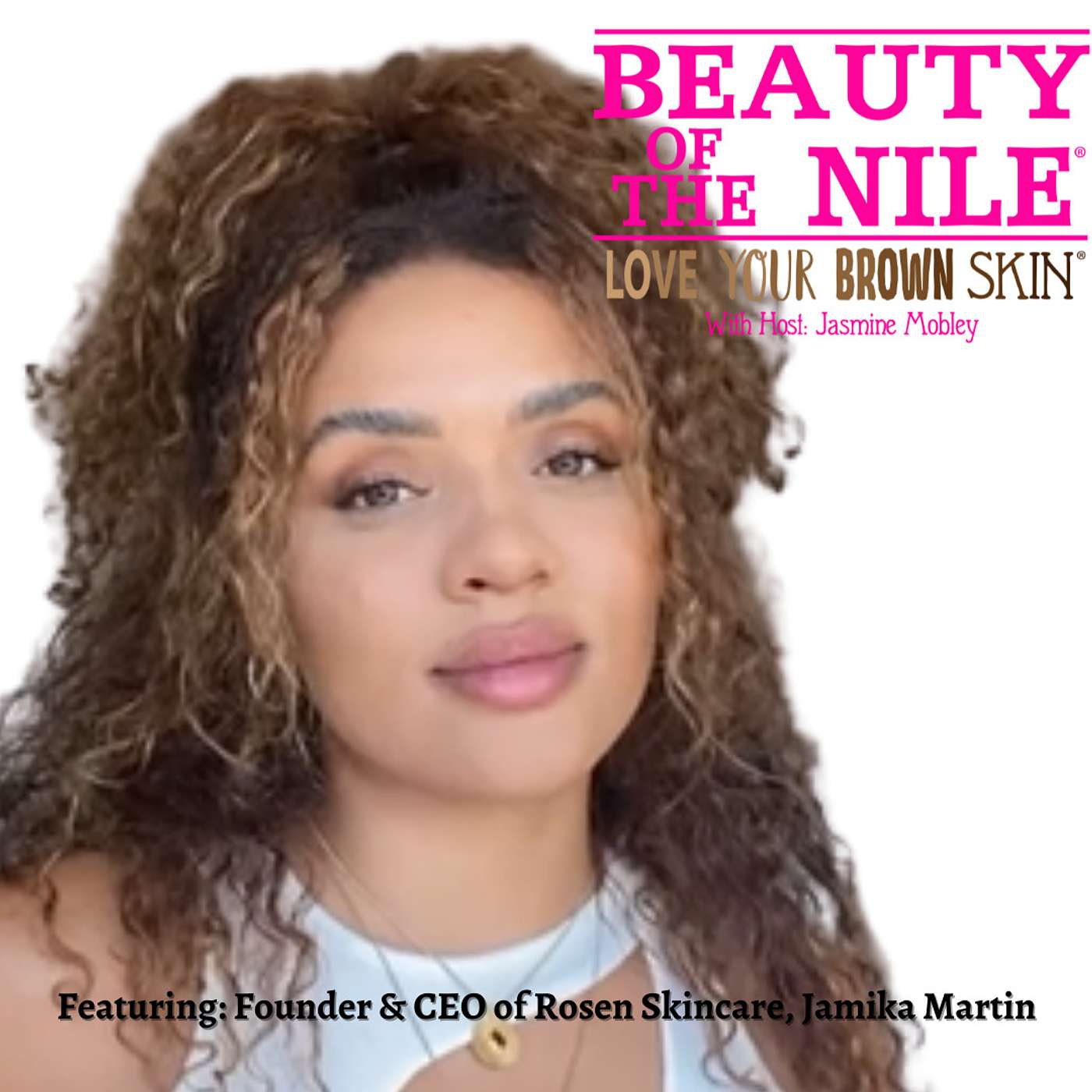 Telltale Signs of Healthy Skin and The Correlation Between Inner & Outer Beauty - Featuring: Entrepreneur, Jamika Martin - Episode 5