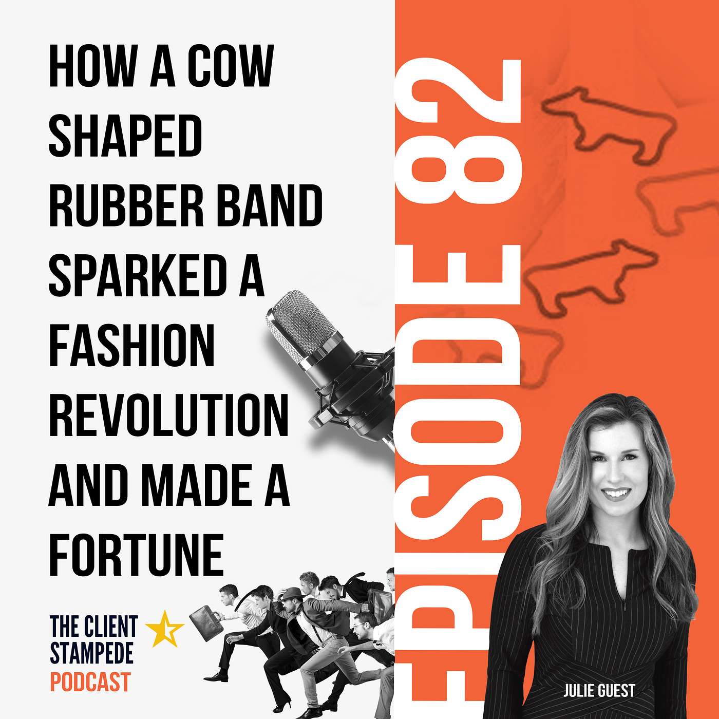 #82 How a Cow Shaped Rubber Band Made a Fortune and Sparked a Fashion Revolution