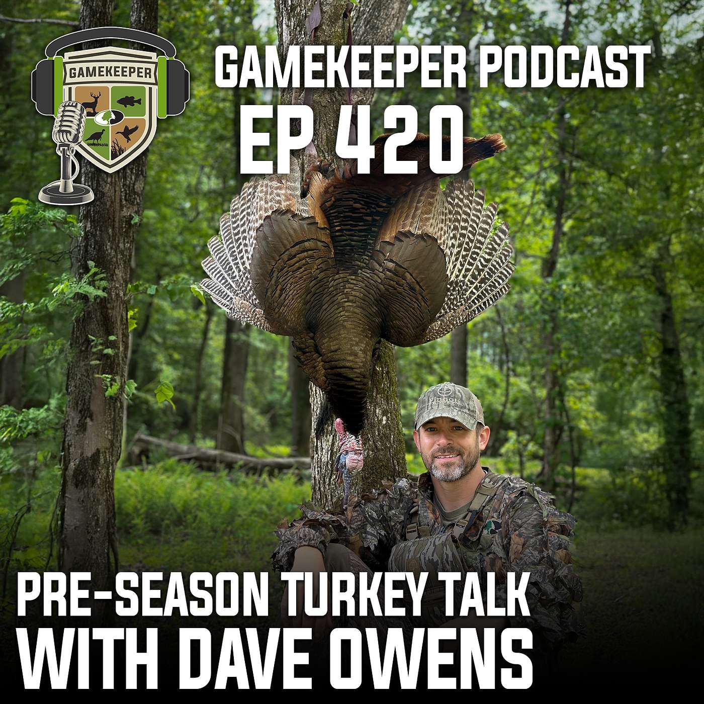 EP:420 | Pre-Season Turkey Talk With Dave Owens