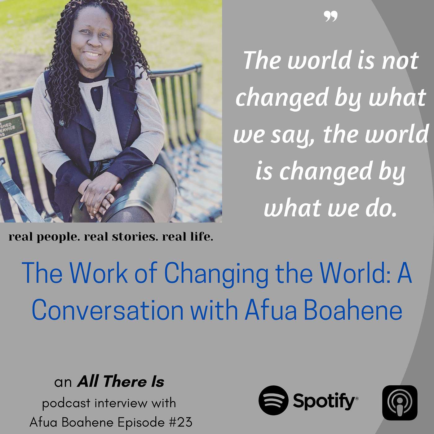 Keep It Real: The Work of Changing the World—A Conversation with Afua Boahene