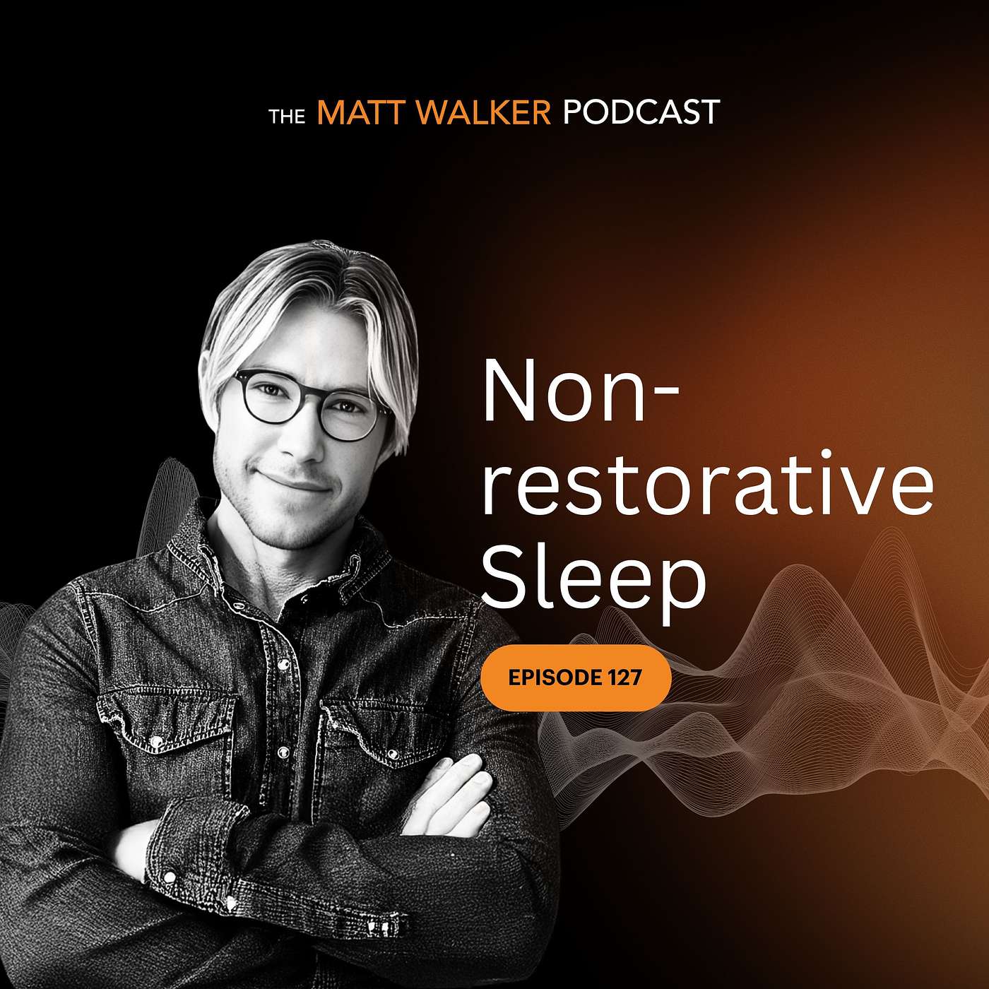 #127 - Non-Restorative Sleep