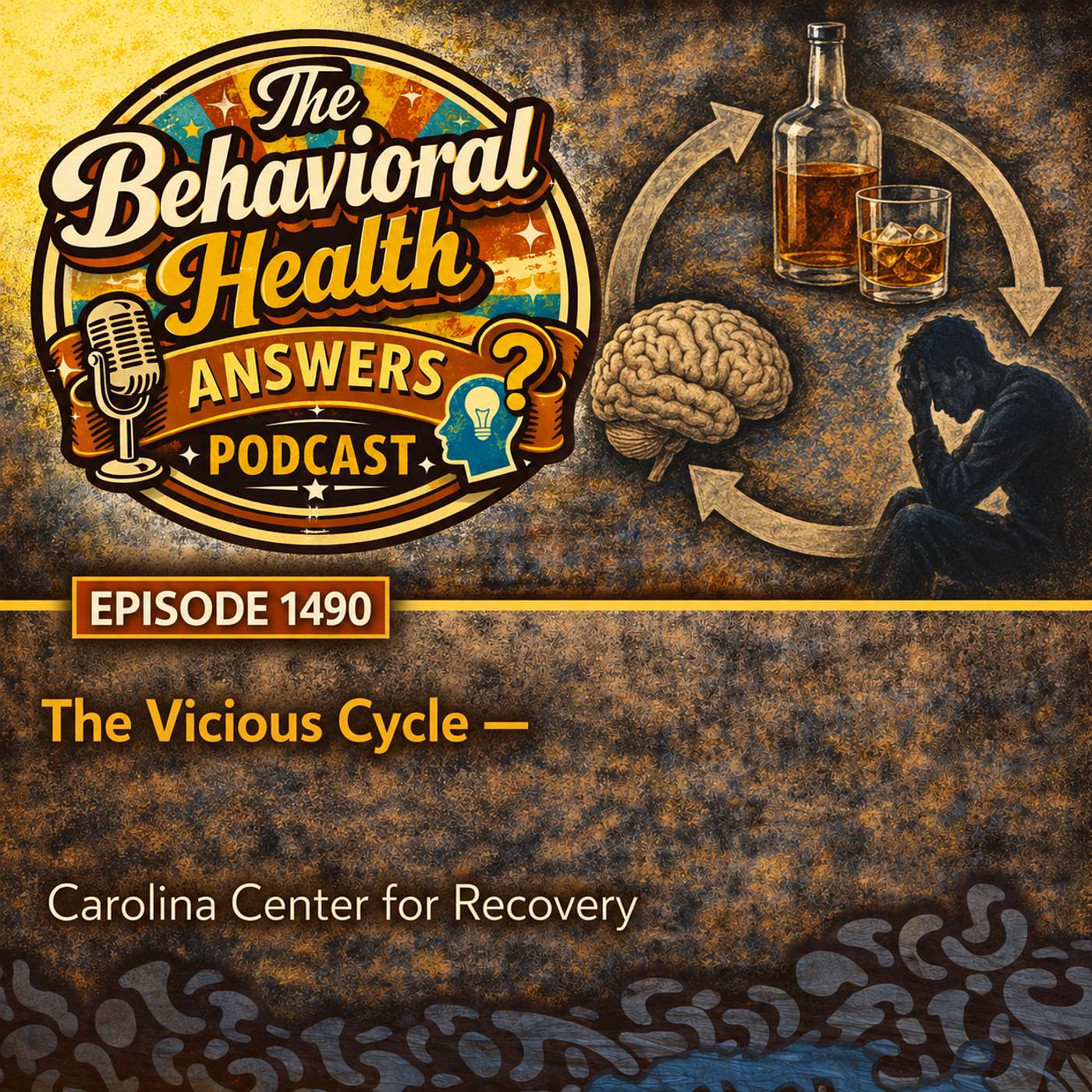 Episode 1490: The Vicious Cycle | Carolina Center for Recovery episode artwork