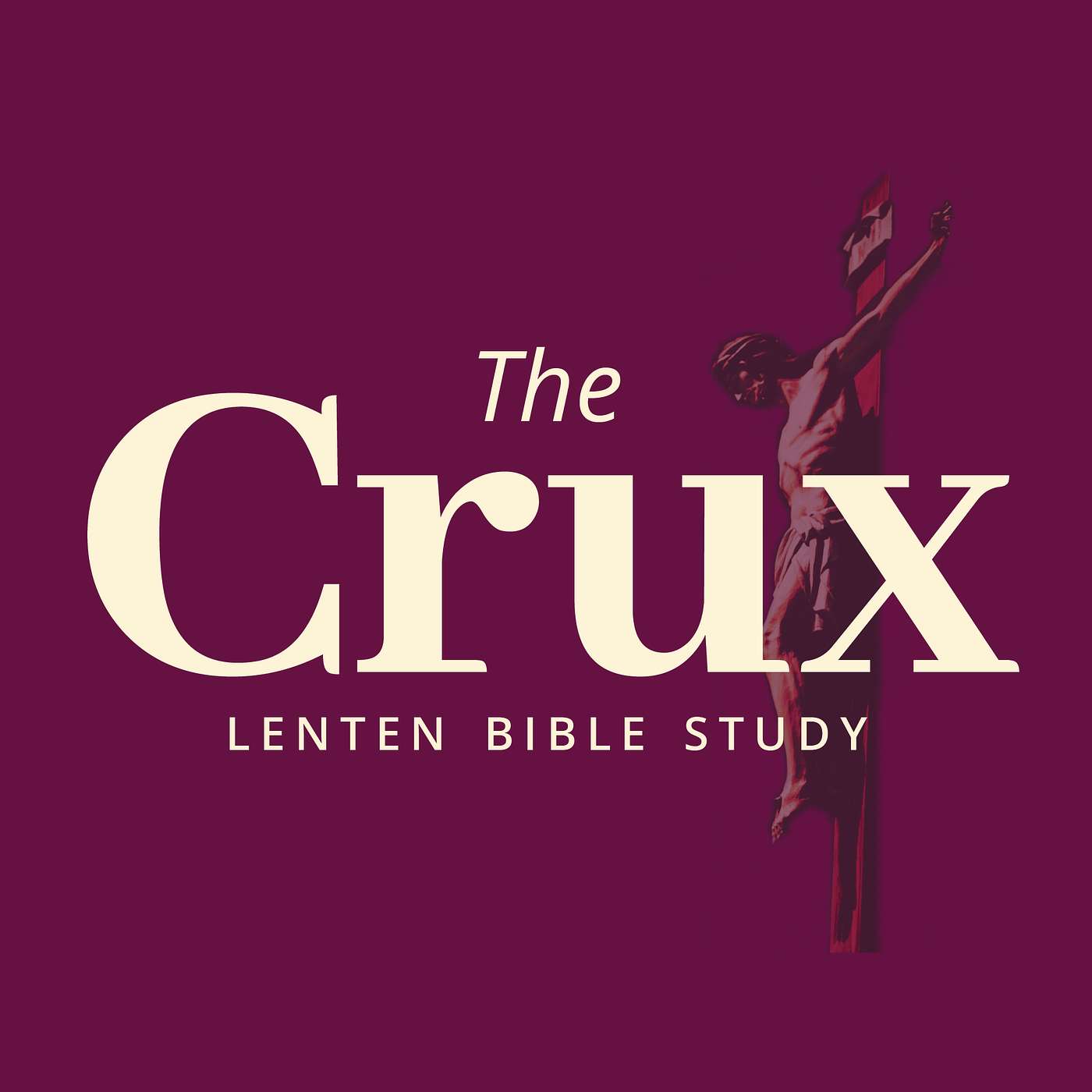 The Crux: Lenten Bible Study podcast artwork