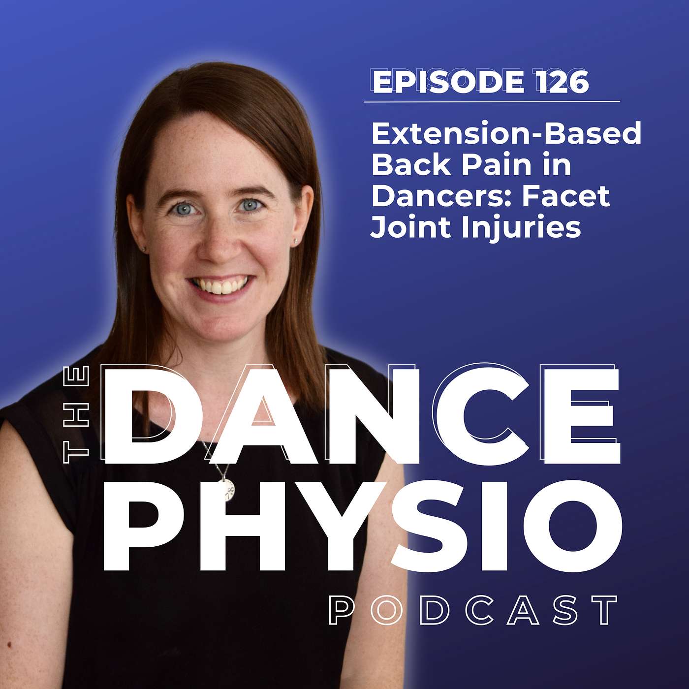 Episode 126: Extension-Based Back Pain in Dancers: Facet Joint Injuries