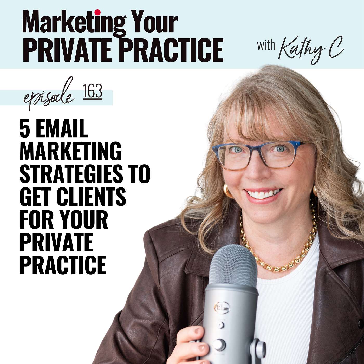 5 Email Marketing Strategies to Get Clients for Your Private Practice - Ep 163