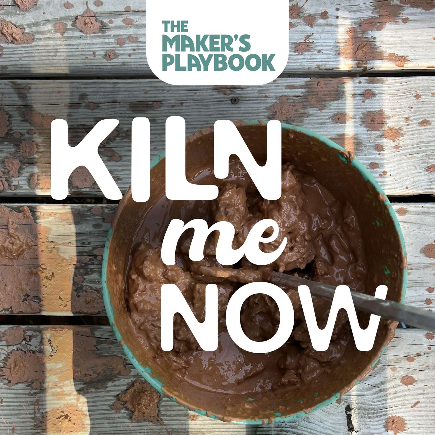 Kiln Me Now: A Maker's Playbook Podcast Side-quest