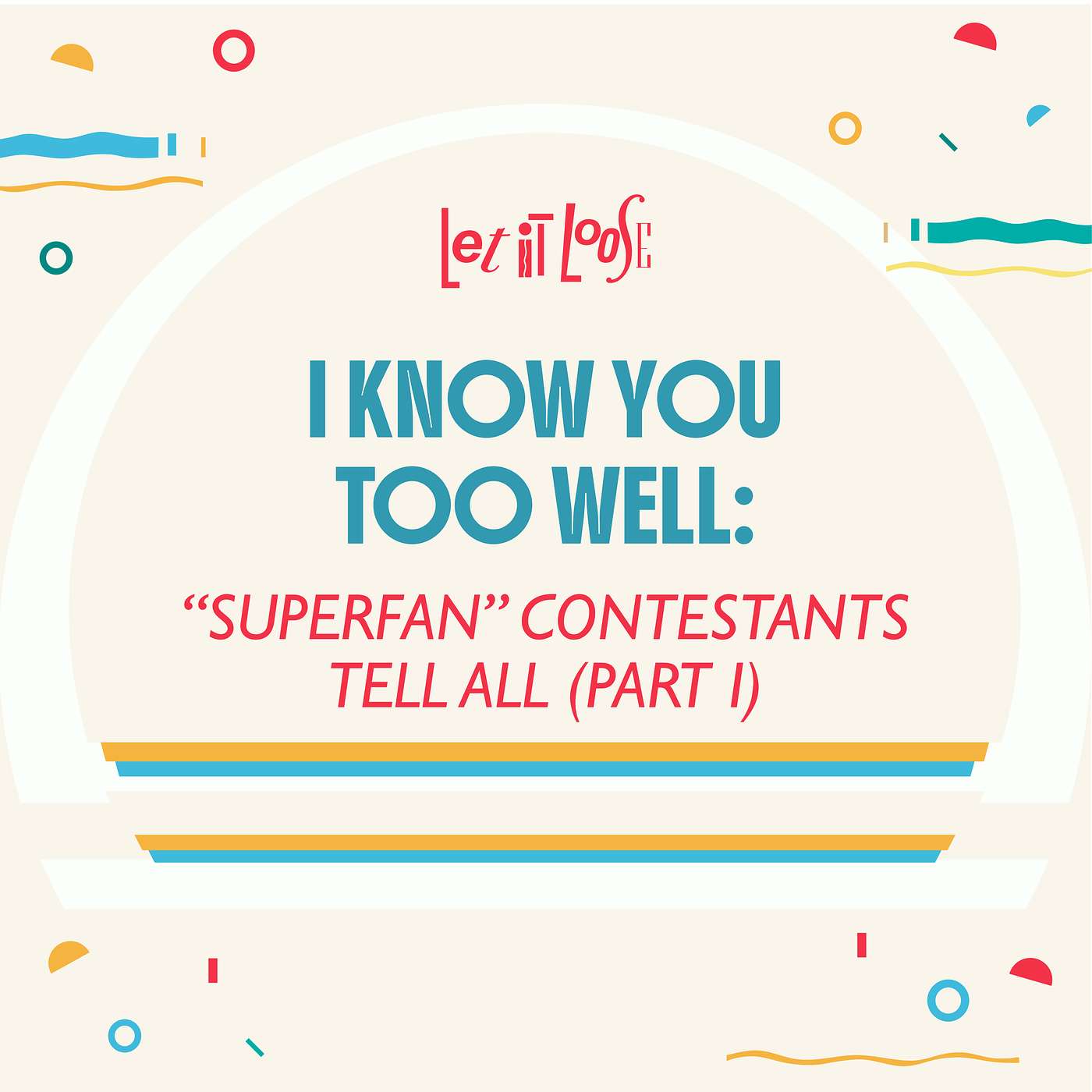 I Know You Too Well: "Superfan" Contestants Tell All (Part 1)