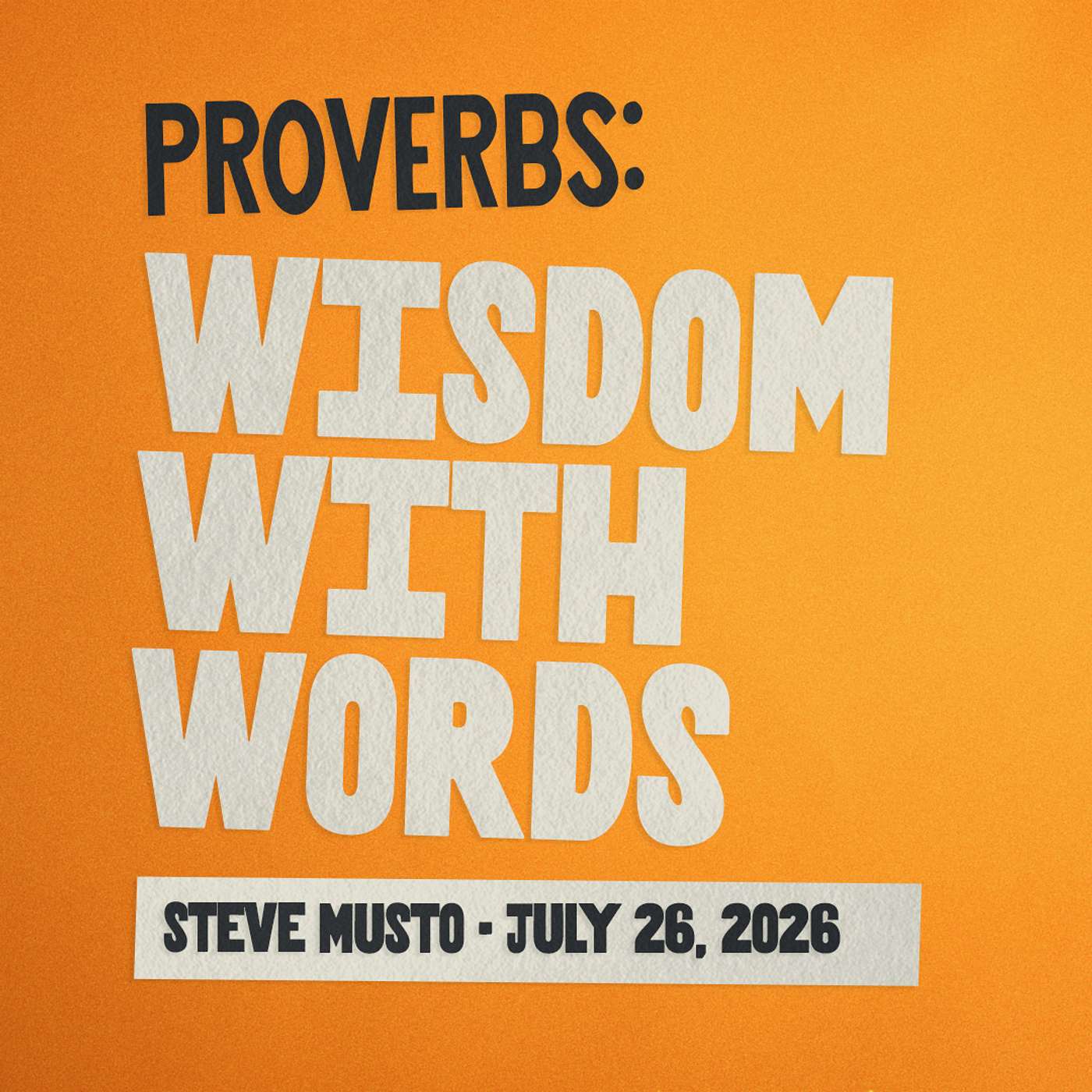 Proverbs: Wisdom With Words • Under Construction • Steve Musto episode artwork