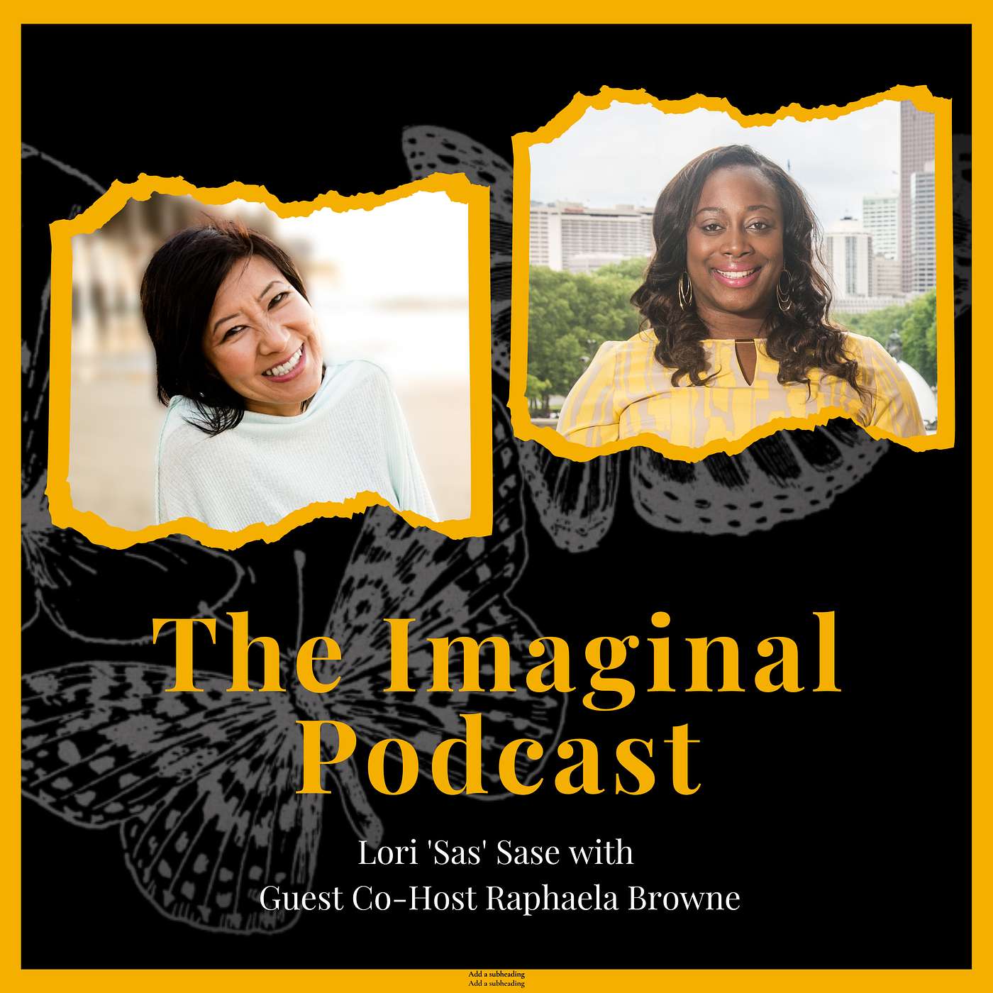 The Imaginal Podcast - 143: Reinventing Yourself and Honoring All of Who You Are With Guest Co-Host Raphaela Browne