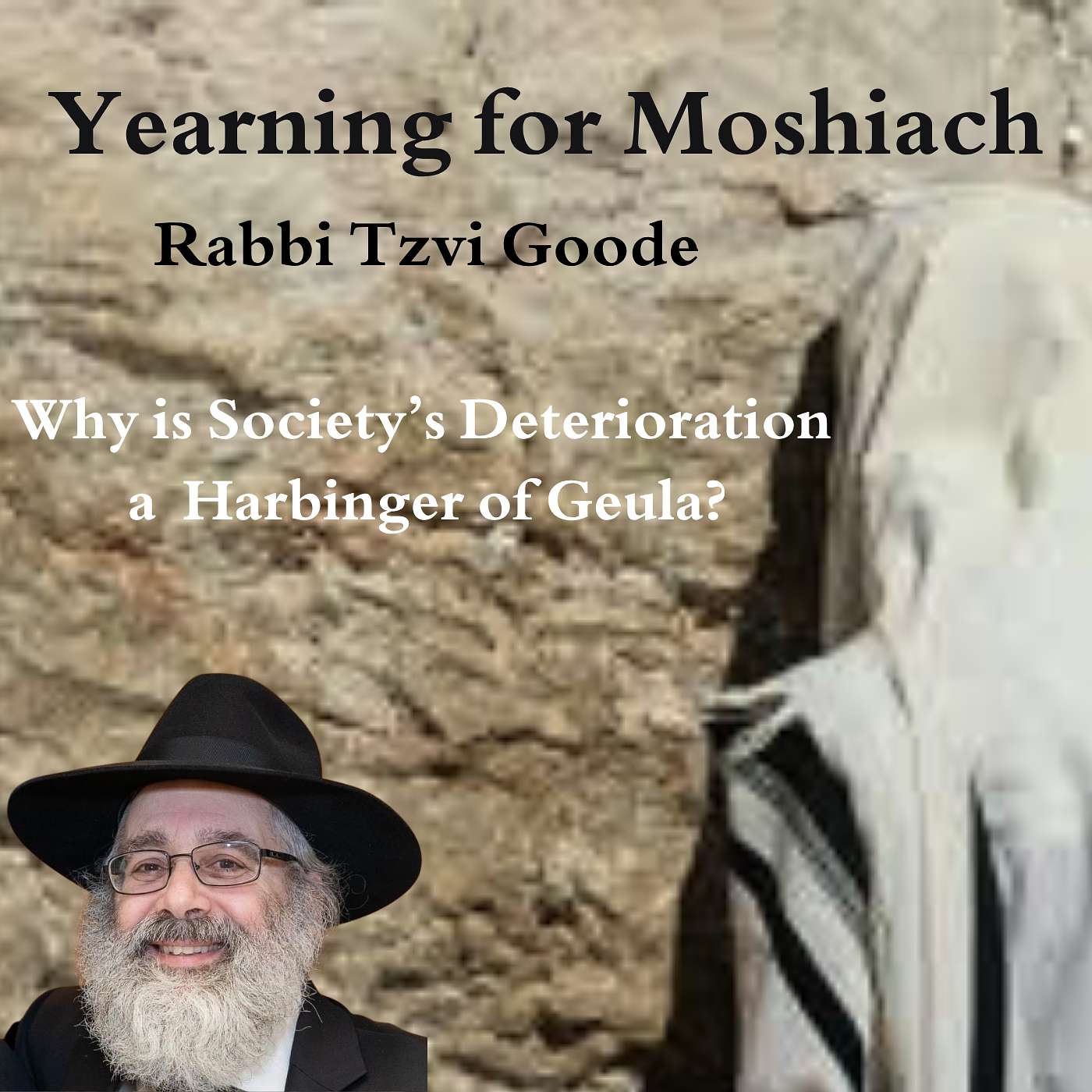 Why is Society's Deterioration a Harbinger of Geula?