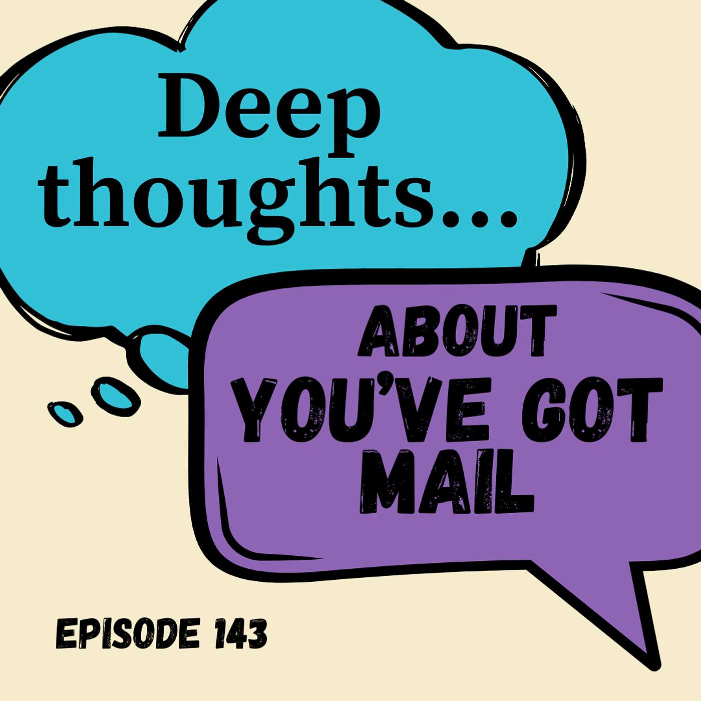 You’ve Got Mail: Deep Thoughts About Tom Hanks’ Charm, New York City’s Coziness, and the Merits of a Two-Hour RomCom / Commercial for AOL episode artwork