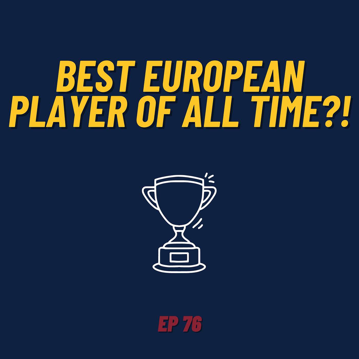 Best European Player of All Time?! | Ep 82